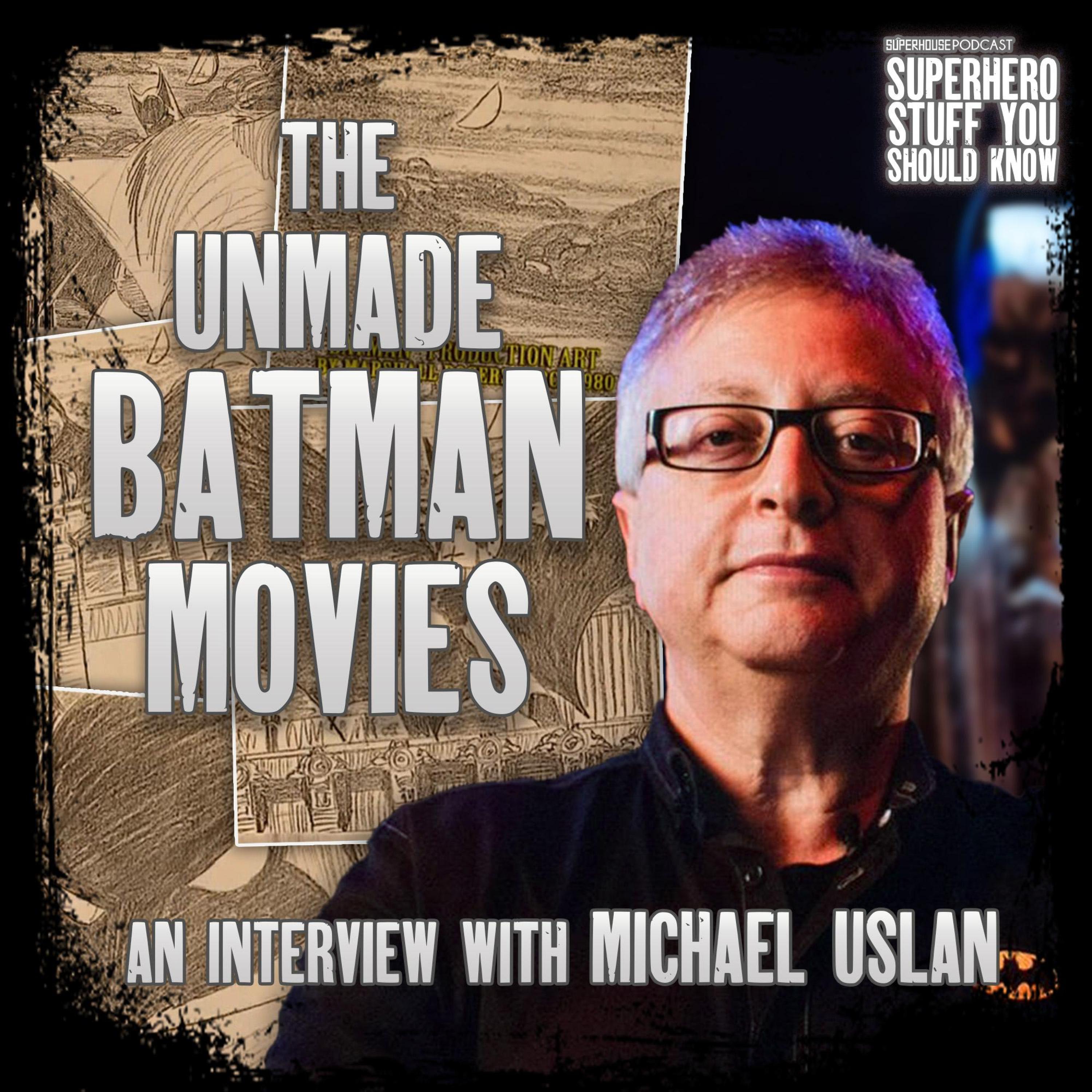 The UNMADE Batman Movies: An Interview with MICHAEL USLAN episode artwork