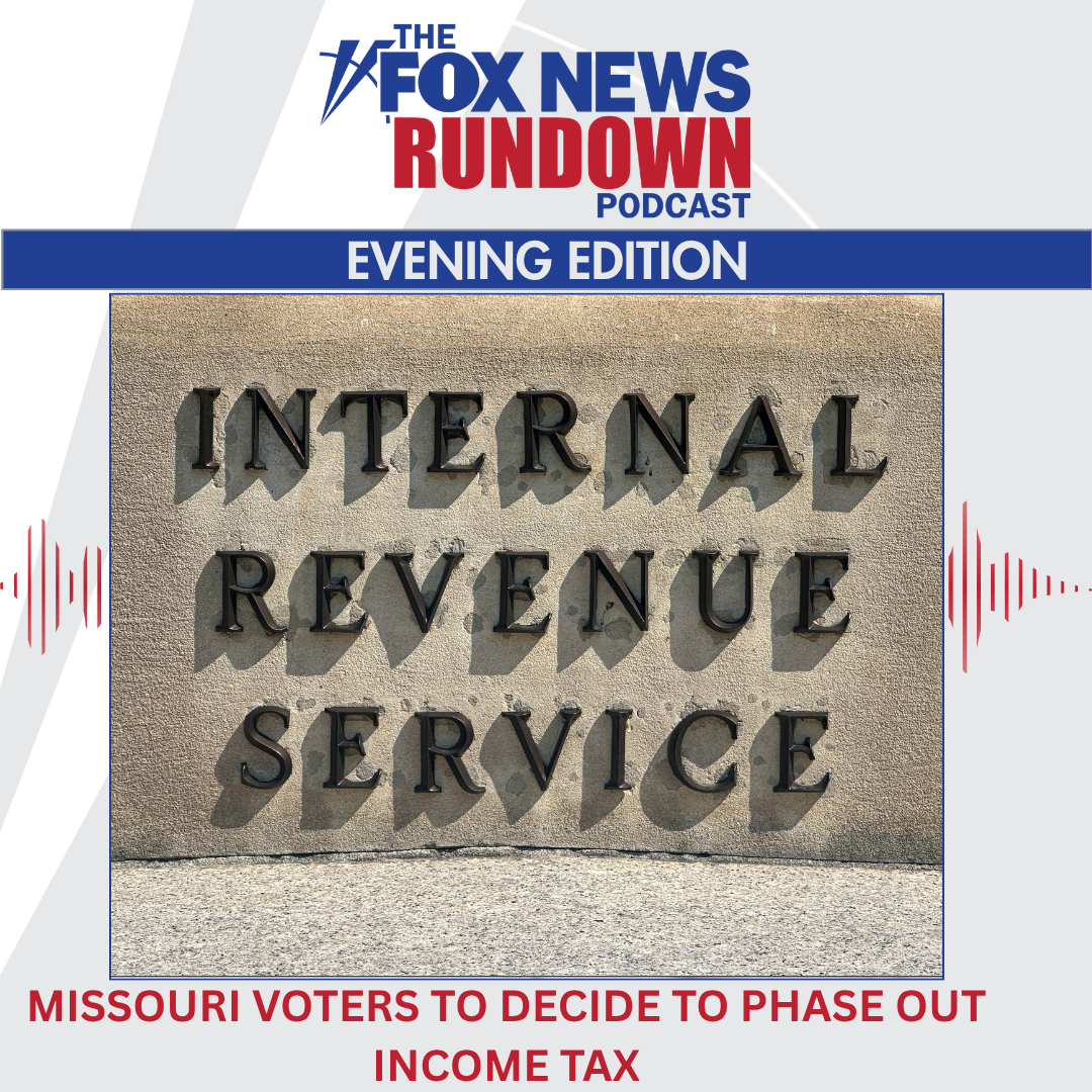Evening Edition: Missouri Voters to Decide to Phase Out Income Tax