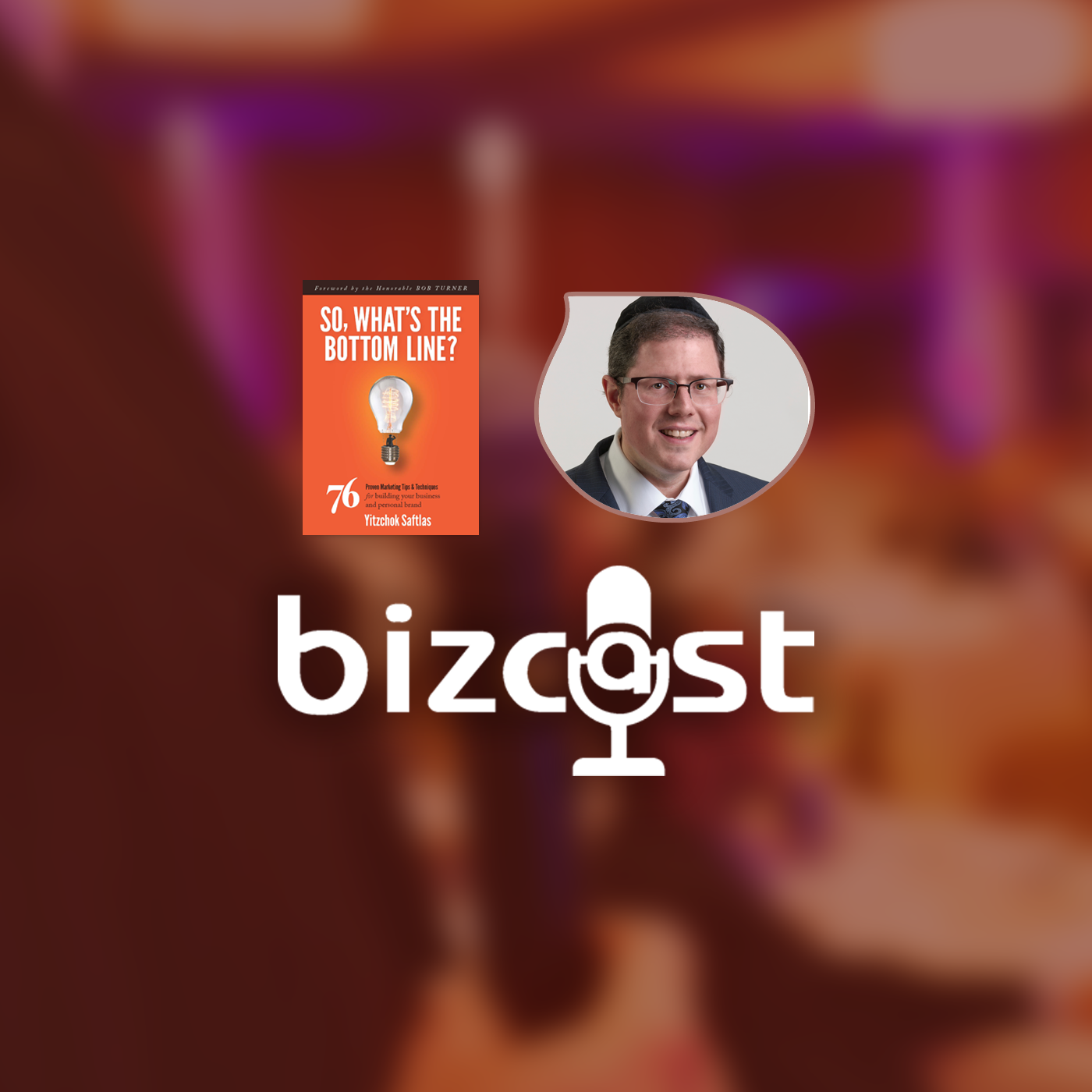 Bizcast :: Yitzchok Saftlas, So What's the Bottom Line? episode artwork