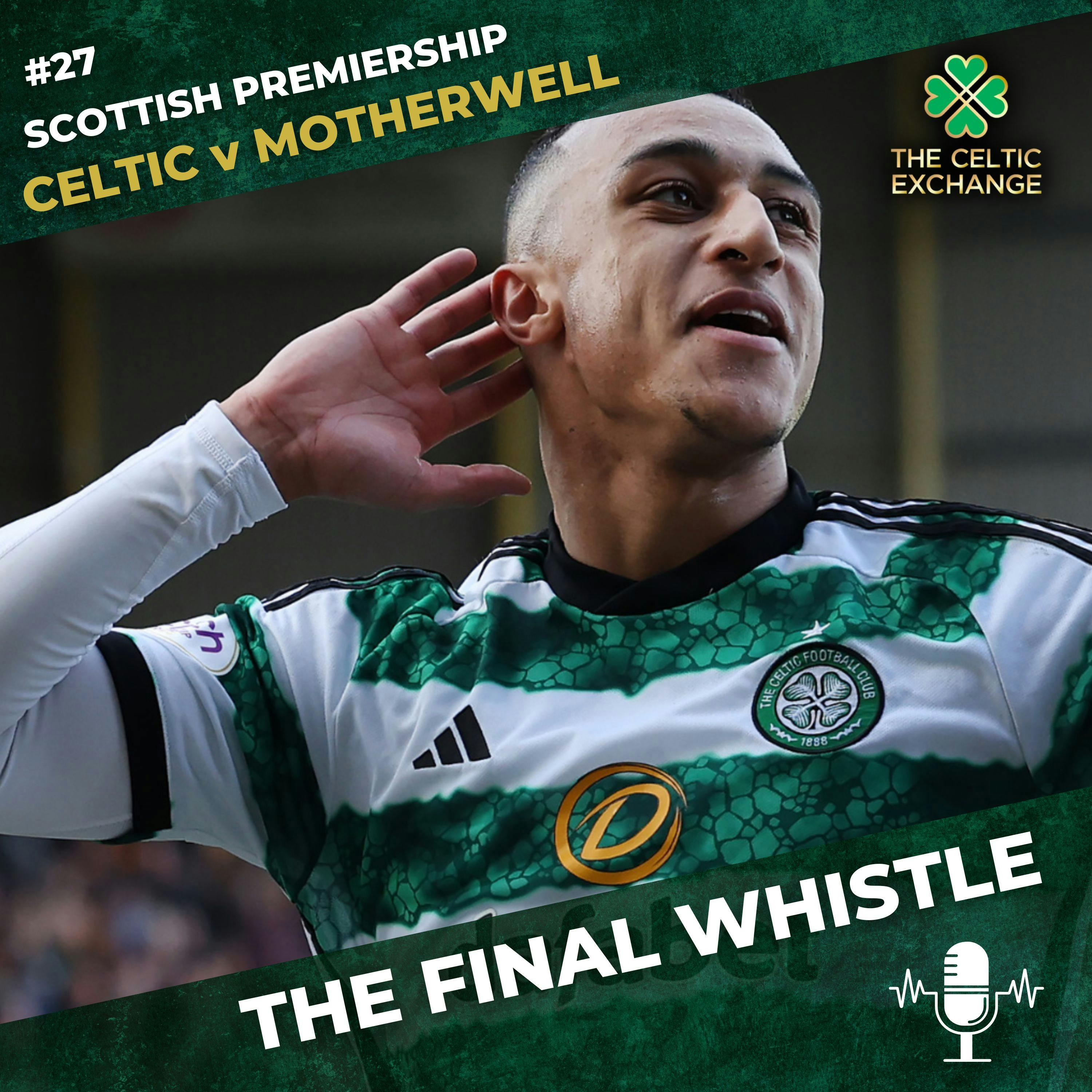 Final Whistle: Celtic Leave It Late Against Motherwell | Adam Idah Makes The Difference