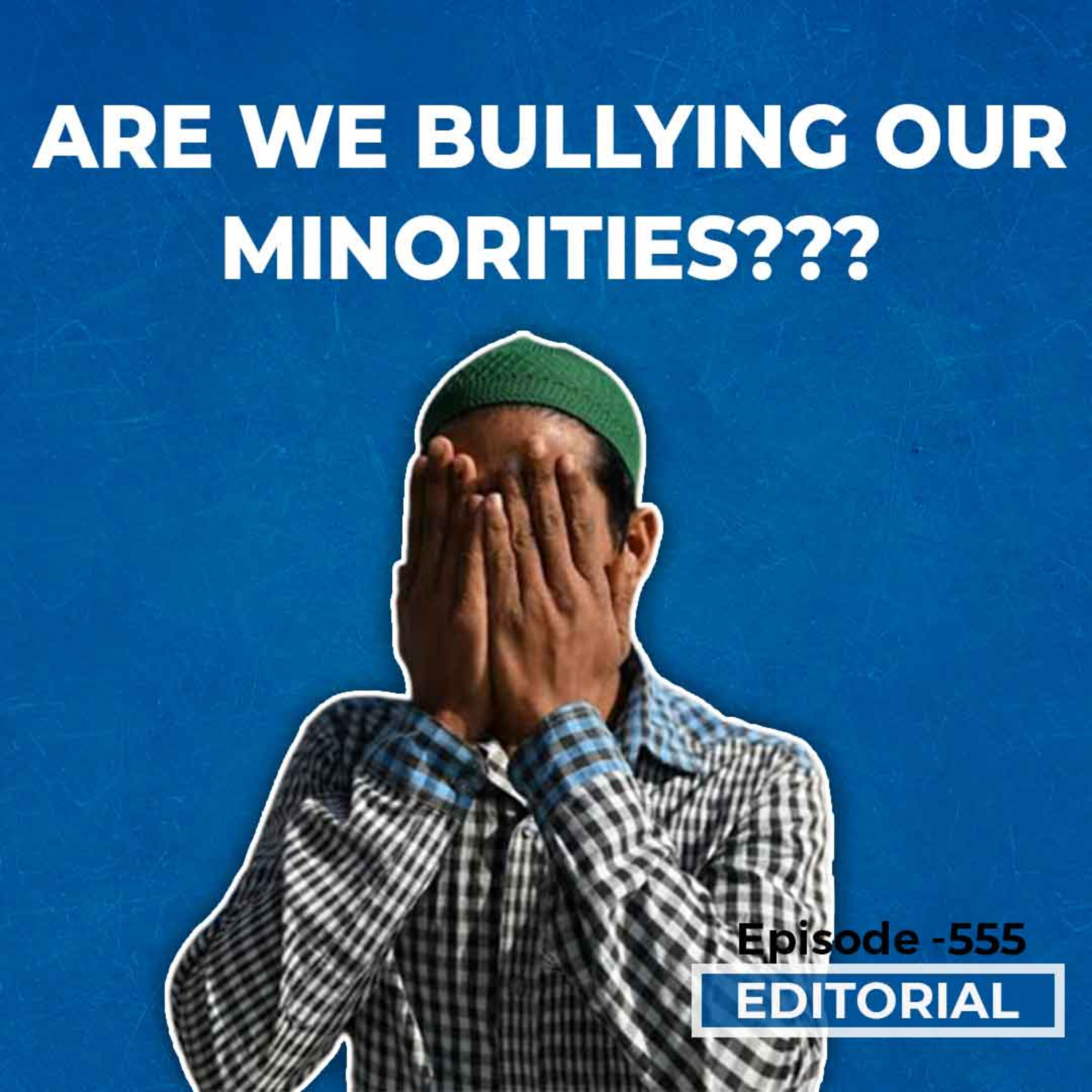 Editorial With Sujit Nair : Are We Bullying Our Minorities ? episode artwork
