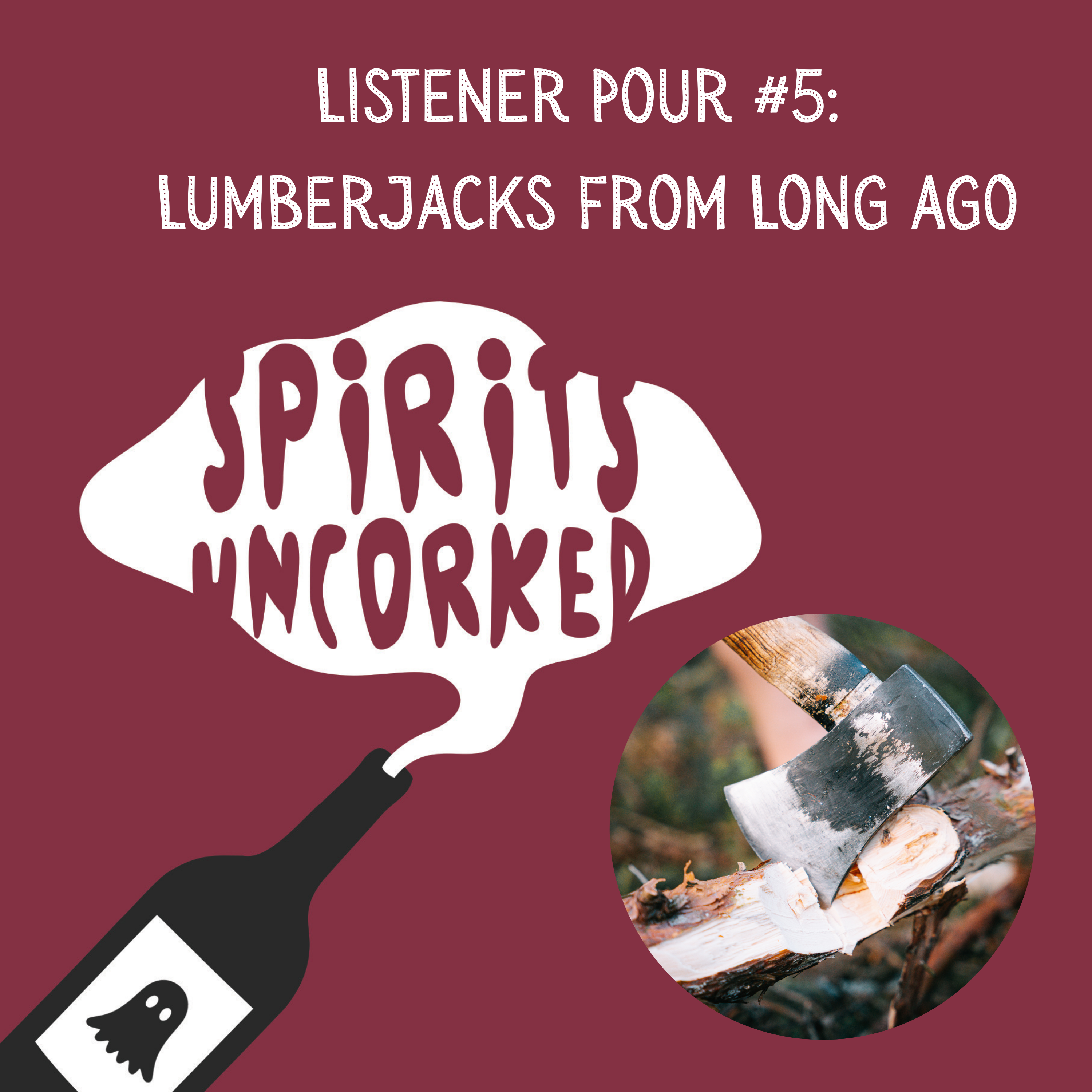 Listener Pour #5: Lumberjacks from Long Ago episode artwork