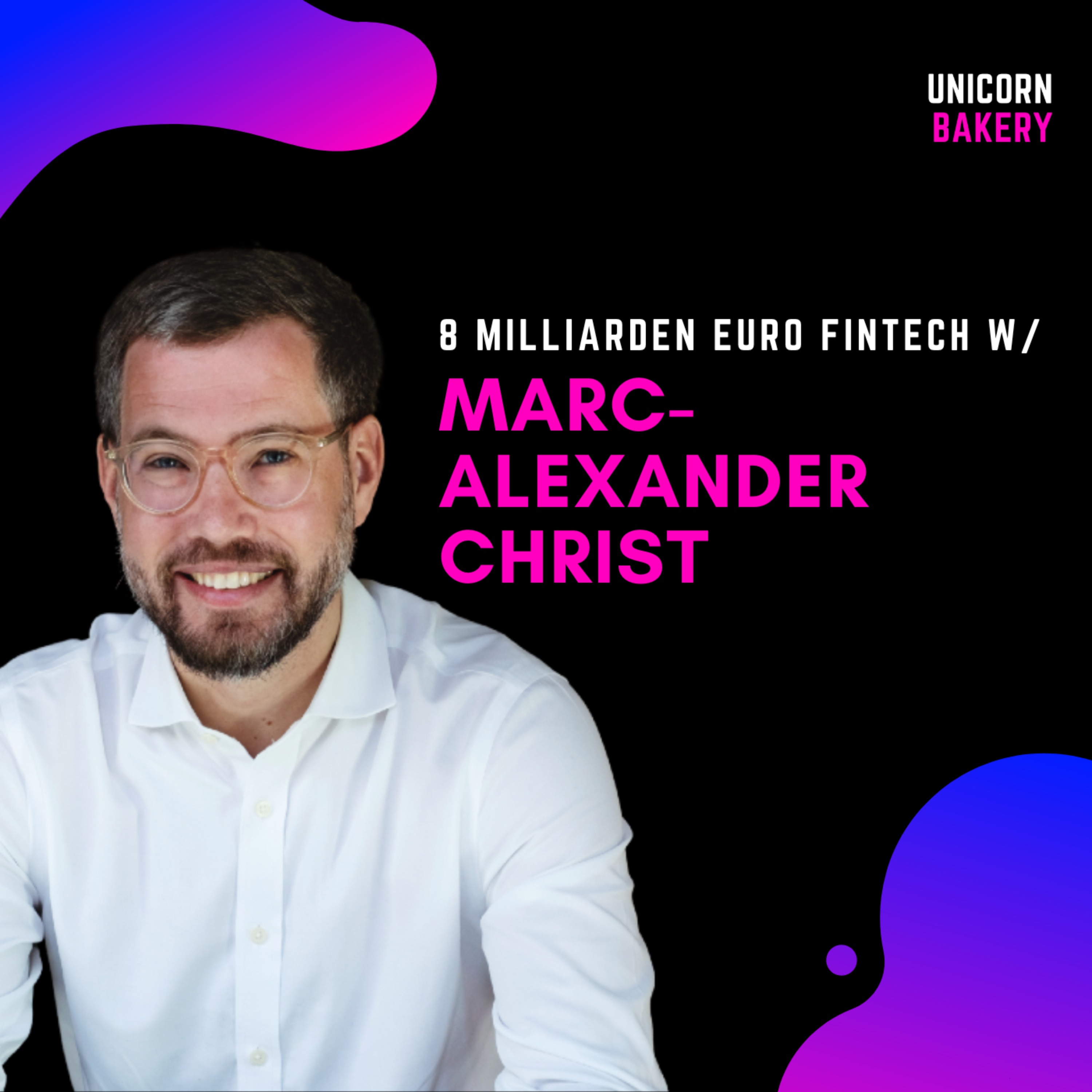 Unicorn Bakery - Wie Startup Gründer erfolgreiche Firmen aufbauen