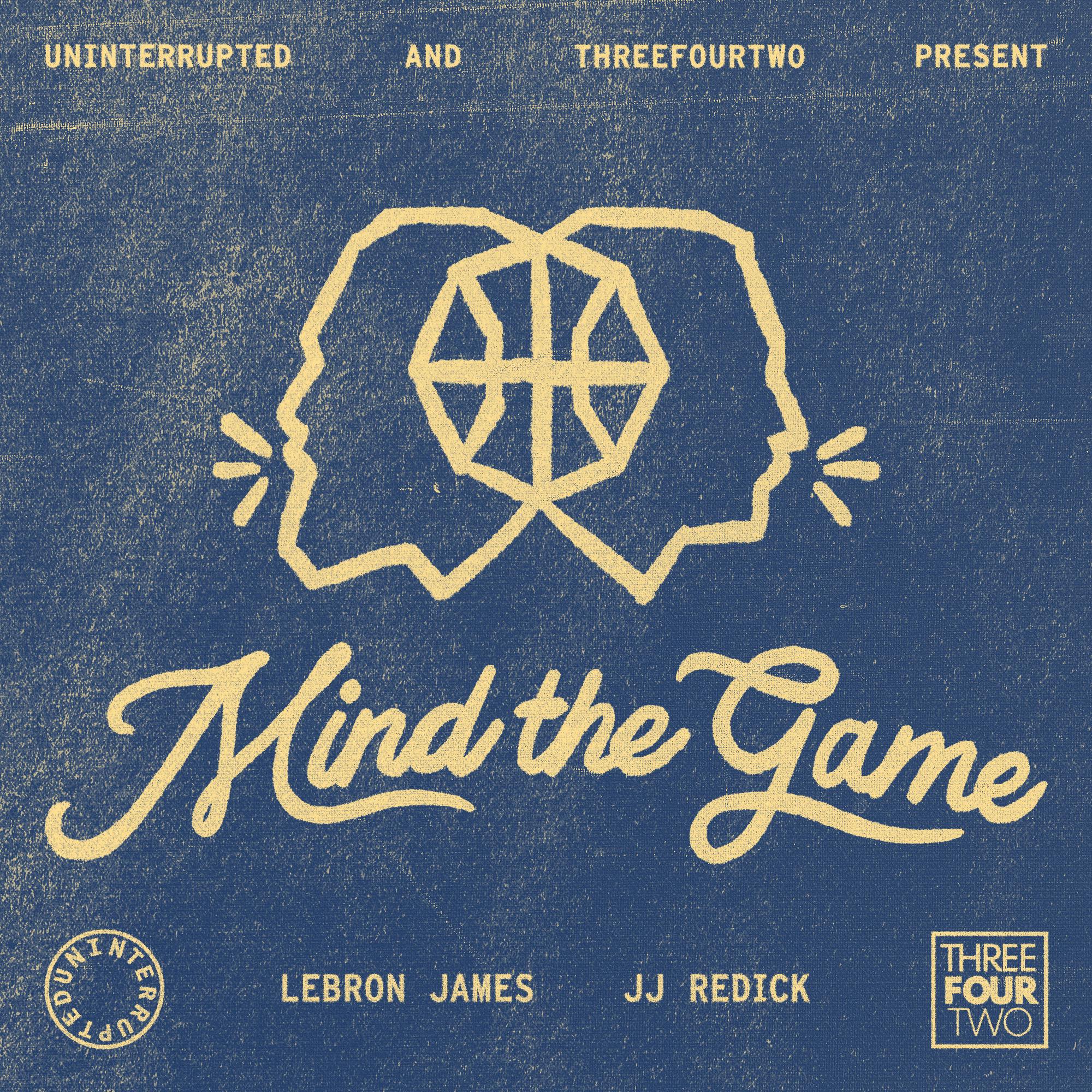 Preview: Mind the Game with LeBron James and JJ Redick  by ThreeFourTwo Productions and UNINTERRUPTED