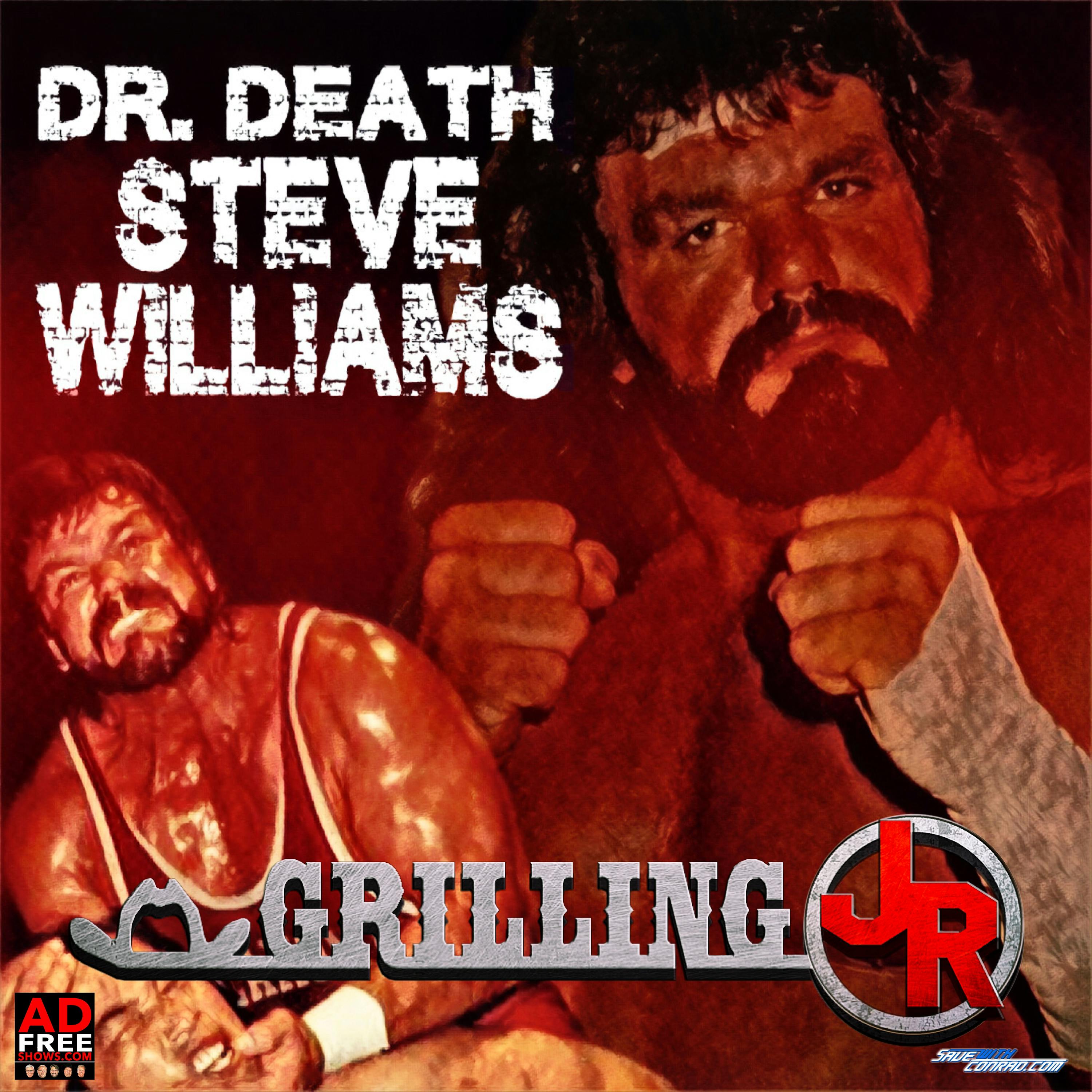Episode 55: Dr. Death Steve Williams