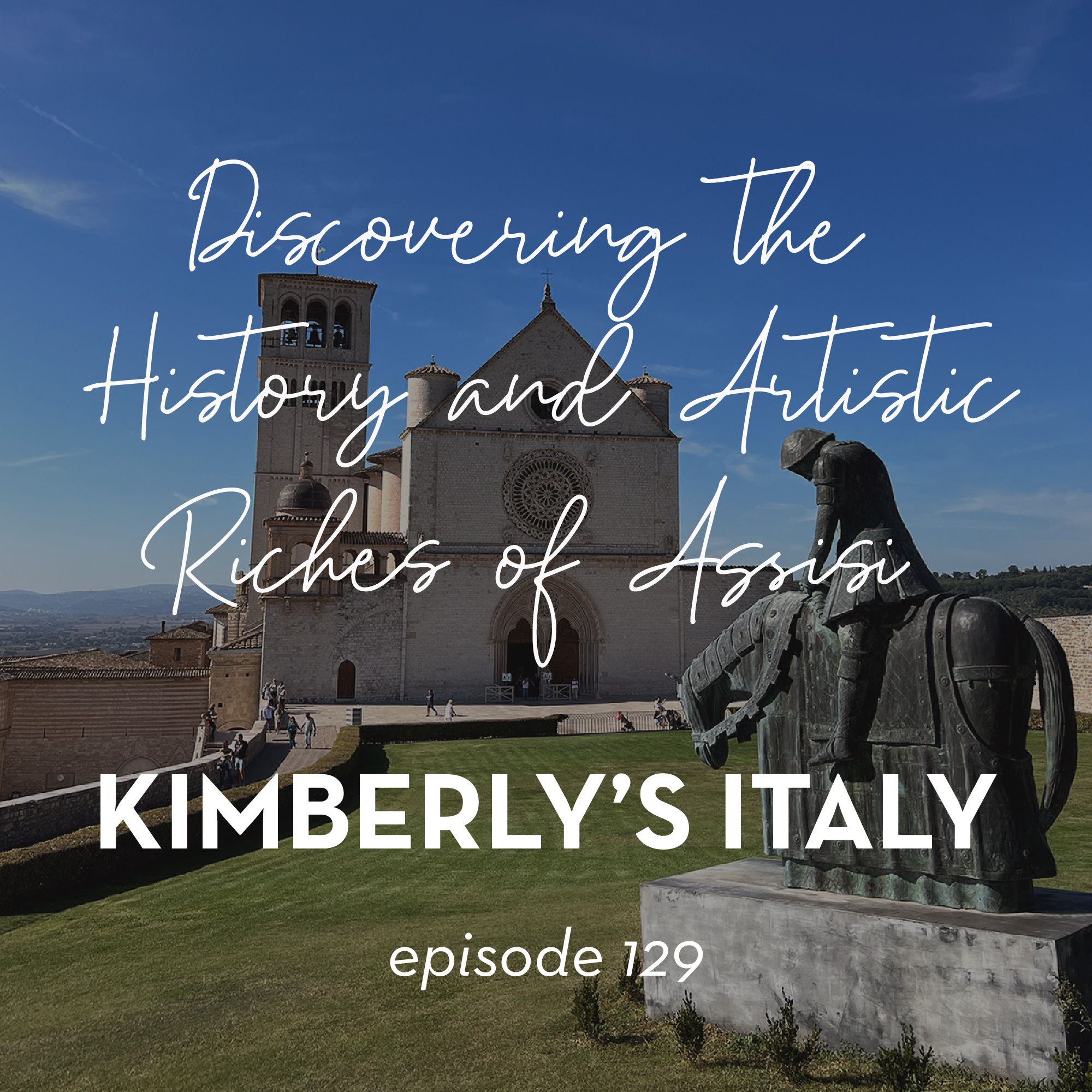 129.  Discovering the History and Artistic Riches of Assisi