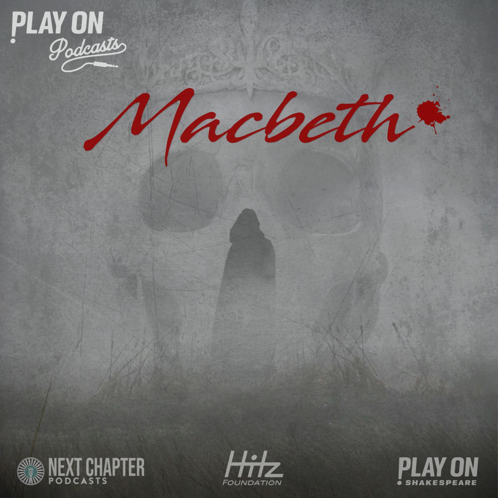 Introducing...The Play On Podcast Series Macbeth