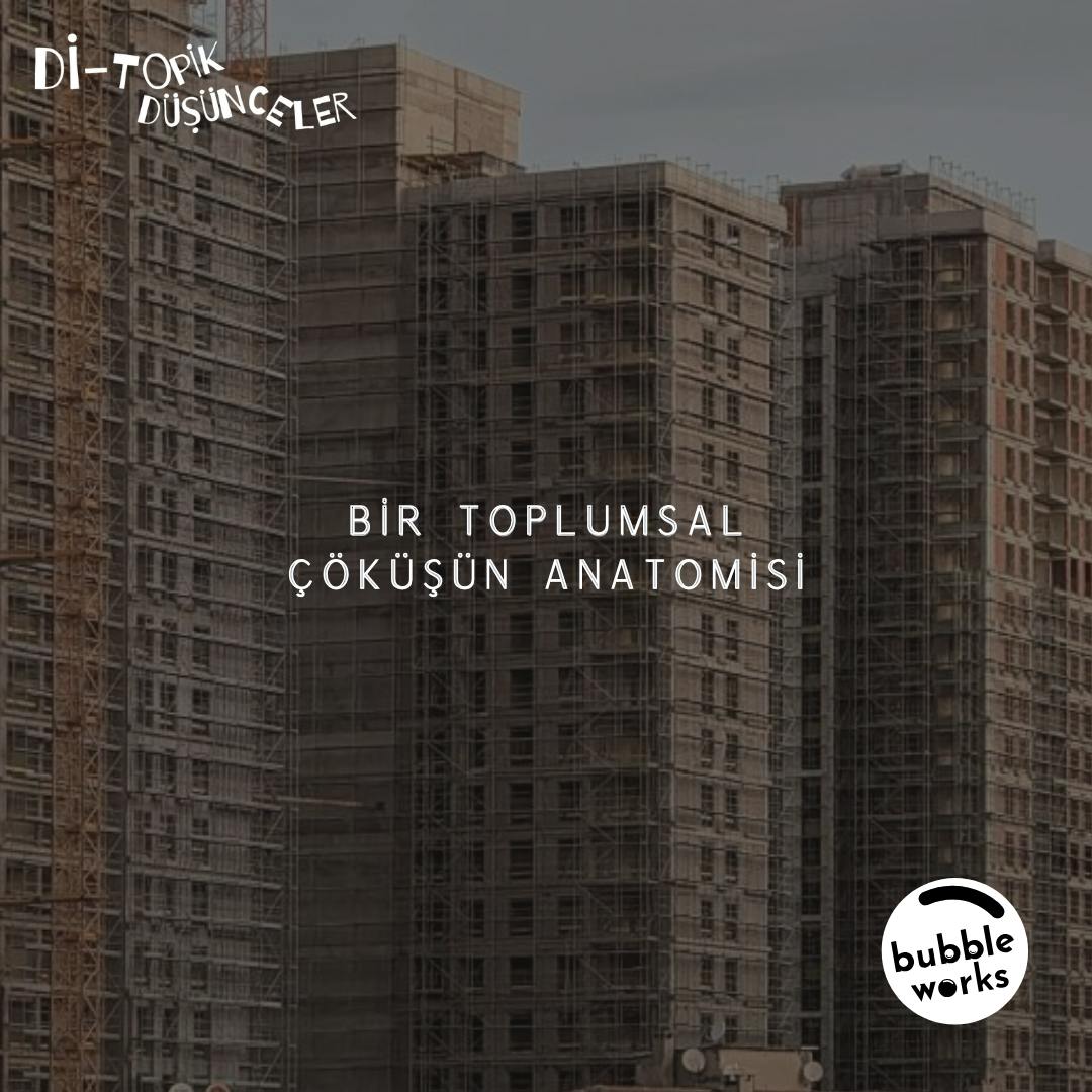 120 | Bir Toplumsal Çöküşün Anatomisi 120 | Bir Toplumsal Çöküşün Anatomisi