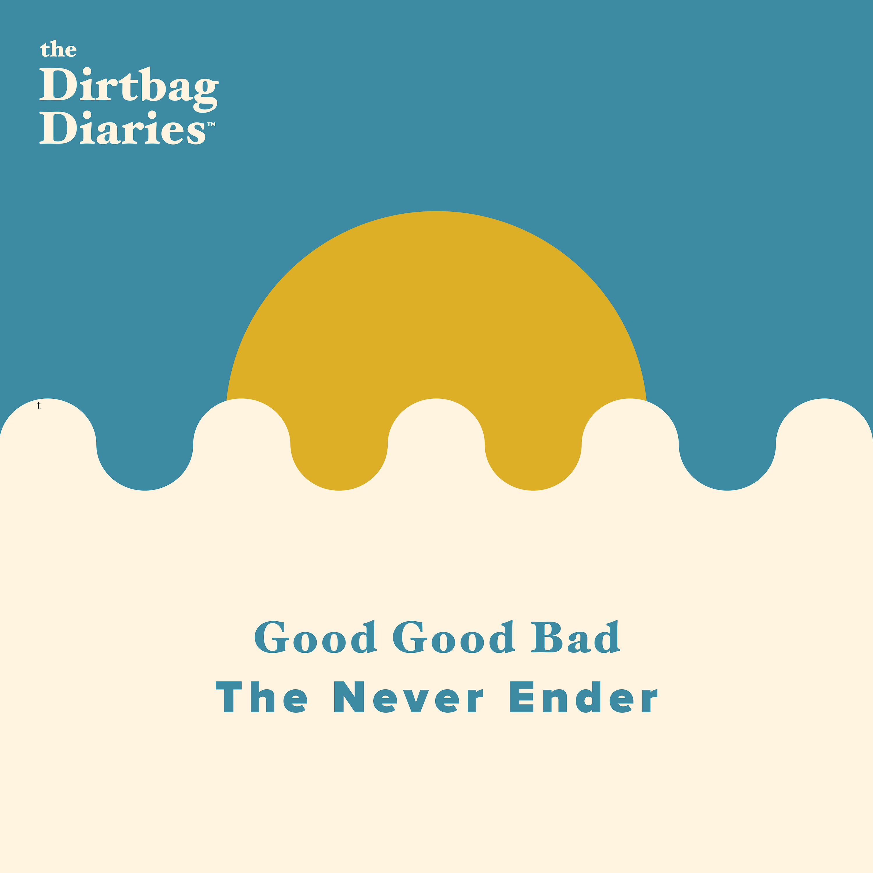 Good, Good, Bad: The Never Ender