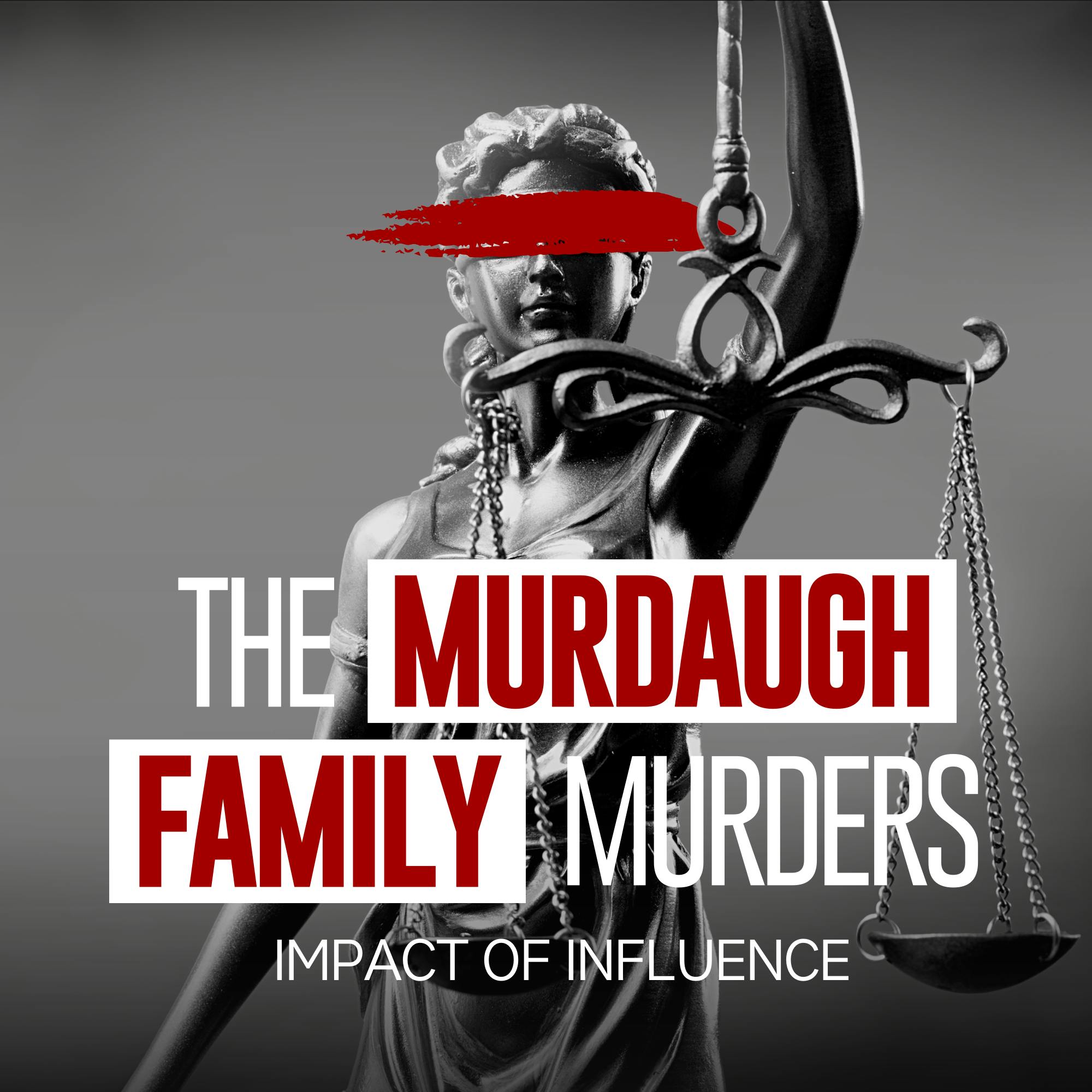 The Murdaugh Family Murders: Impact of Influence