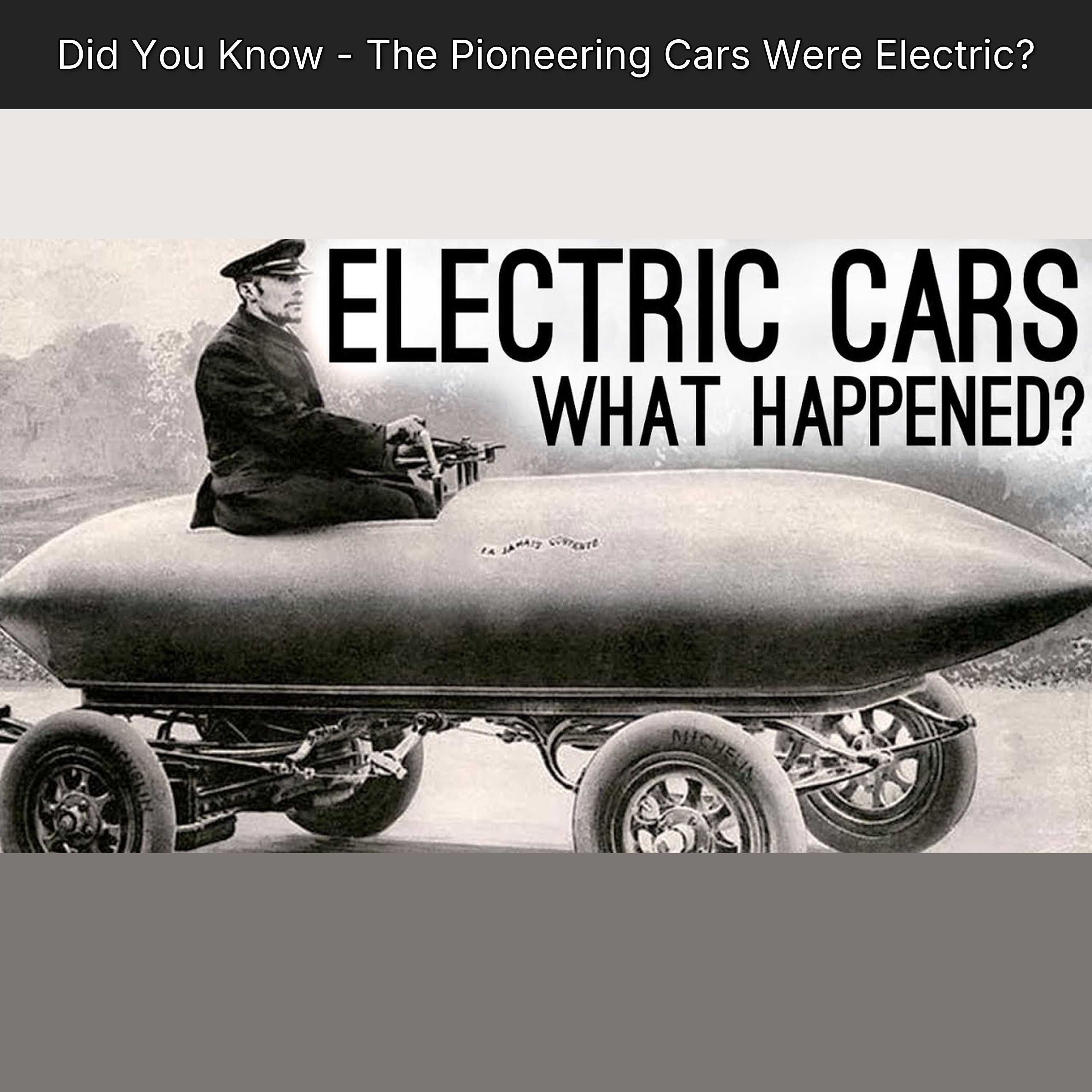Did You Know - The Pioneering Cars Were Electric?