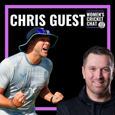 Women's Cricket Chat: Chris Guest
