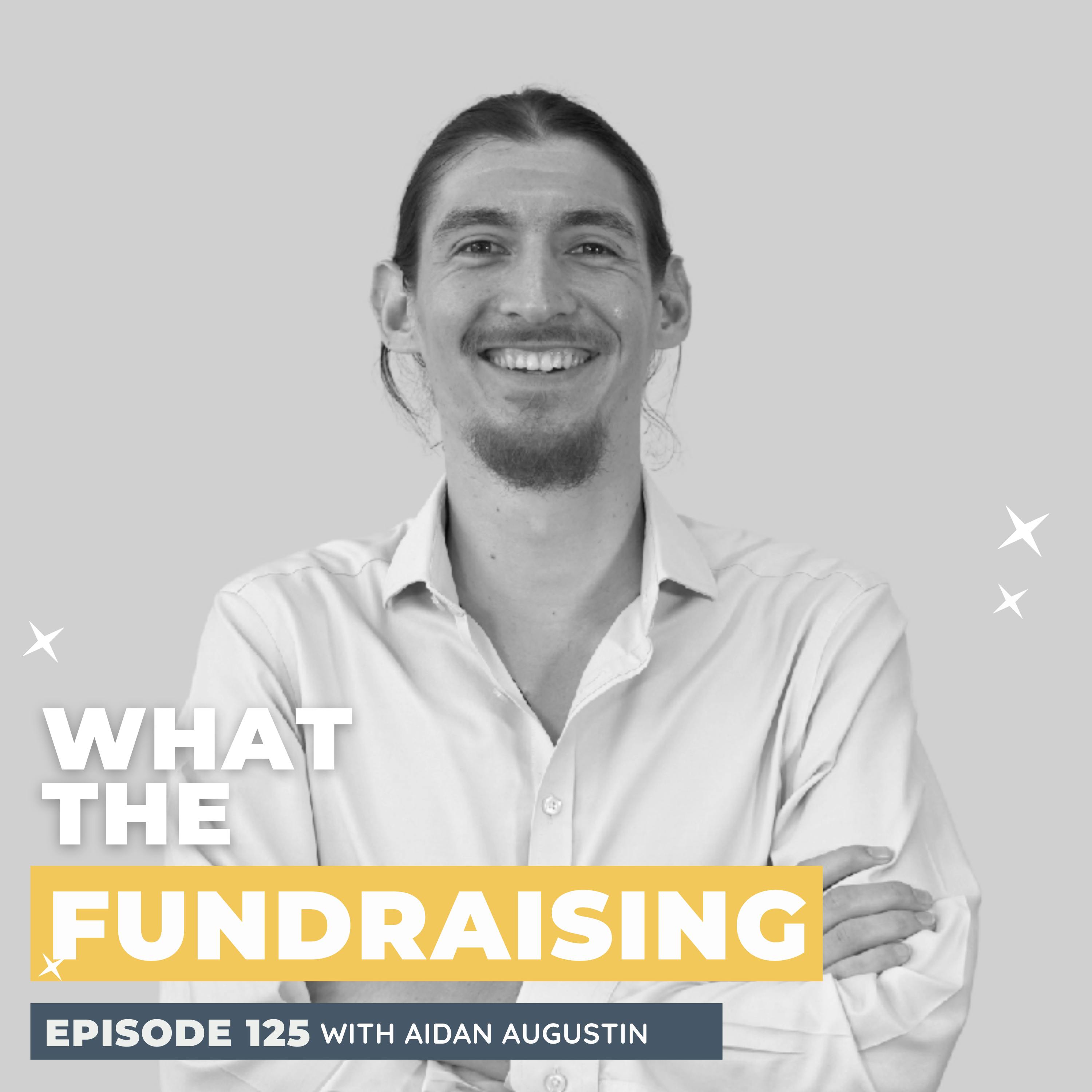 125: The People Behind the Products: When Marketing is Good and Increases Your Capacity with Aidan Augustin