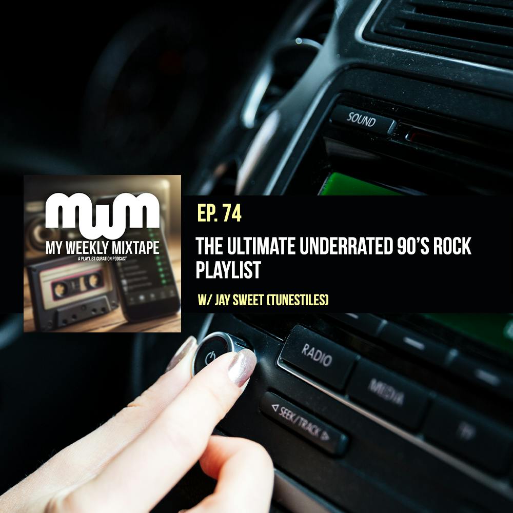 The Ultimate Underrated 90’s Rock Playlist (w/ Jay Sweet of Tunestiles Podcast)