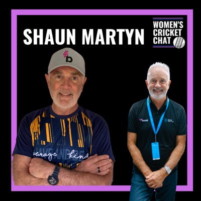 Women's Cricket Chat: Shaun Martyn