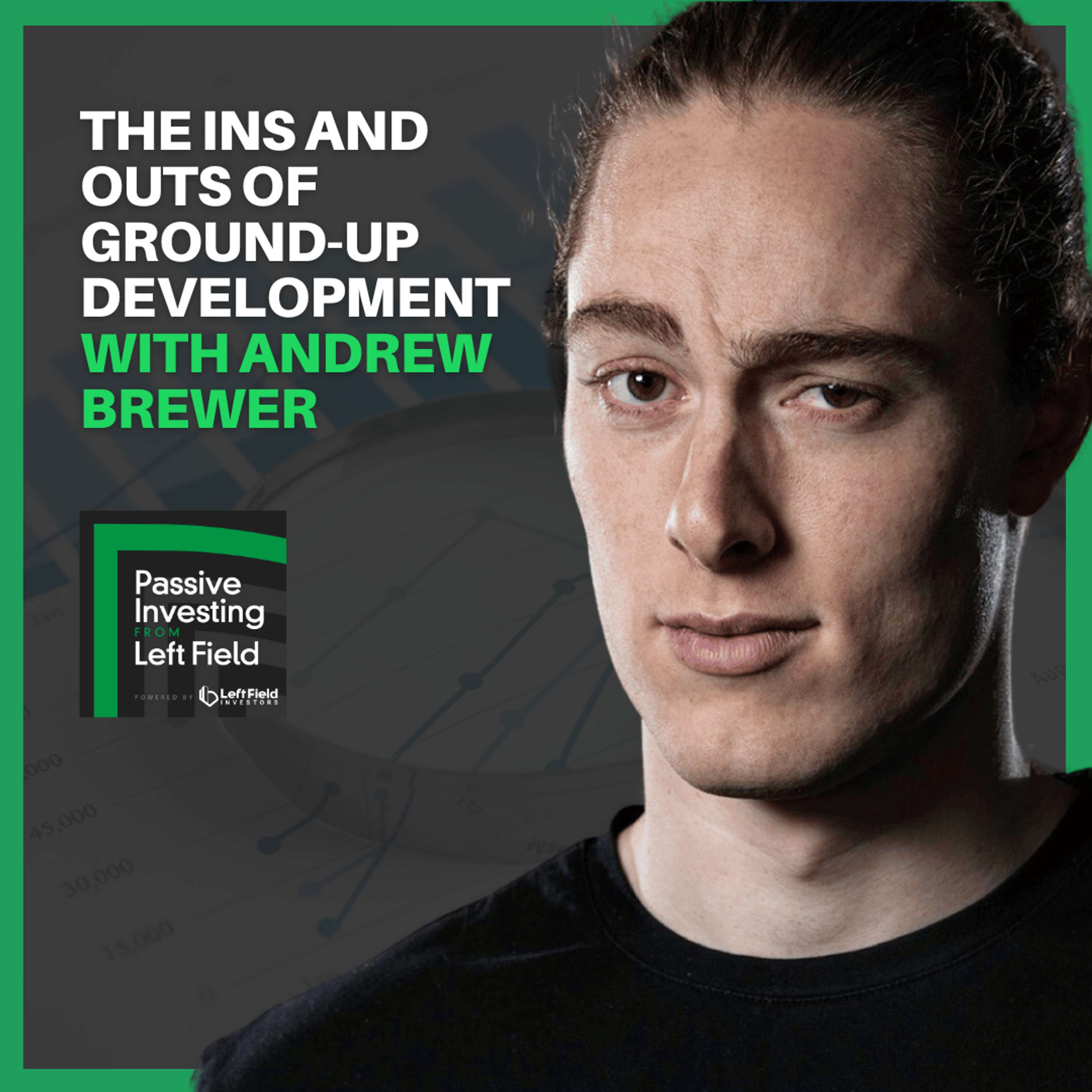 173: The Ins and Outs of Ground-Up Development with Andrew Brewer