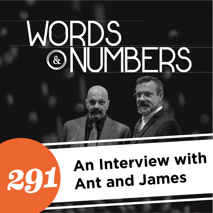 Episode 291: An Interview with Ant and James