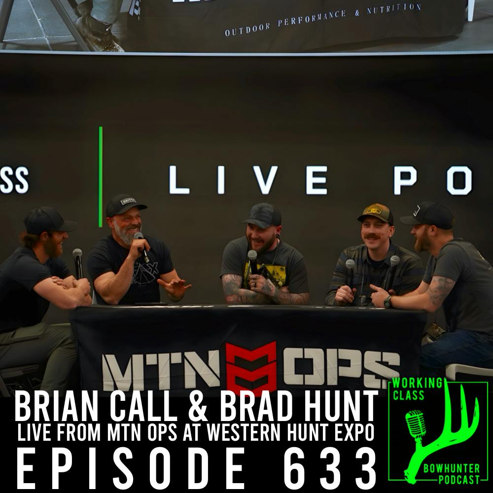 633 Brian Call & Brad Hunt (Live from MTN OPS Stage Western Hunt Expo)