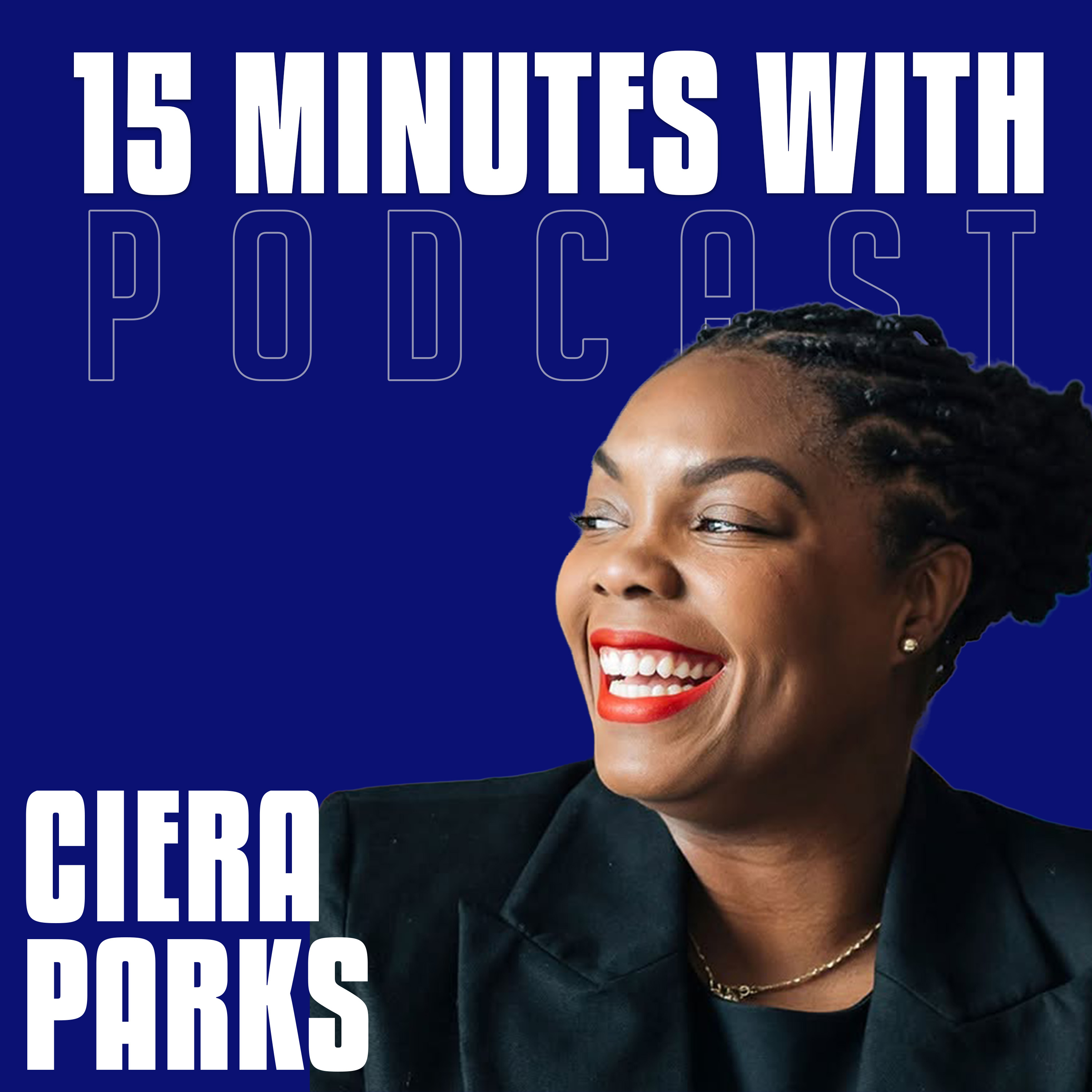 So You've Got Strategy? | Ciera Parks | 15 Minutes With #13