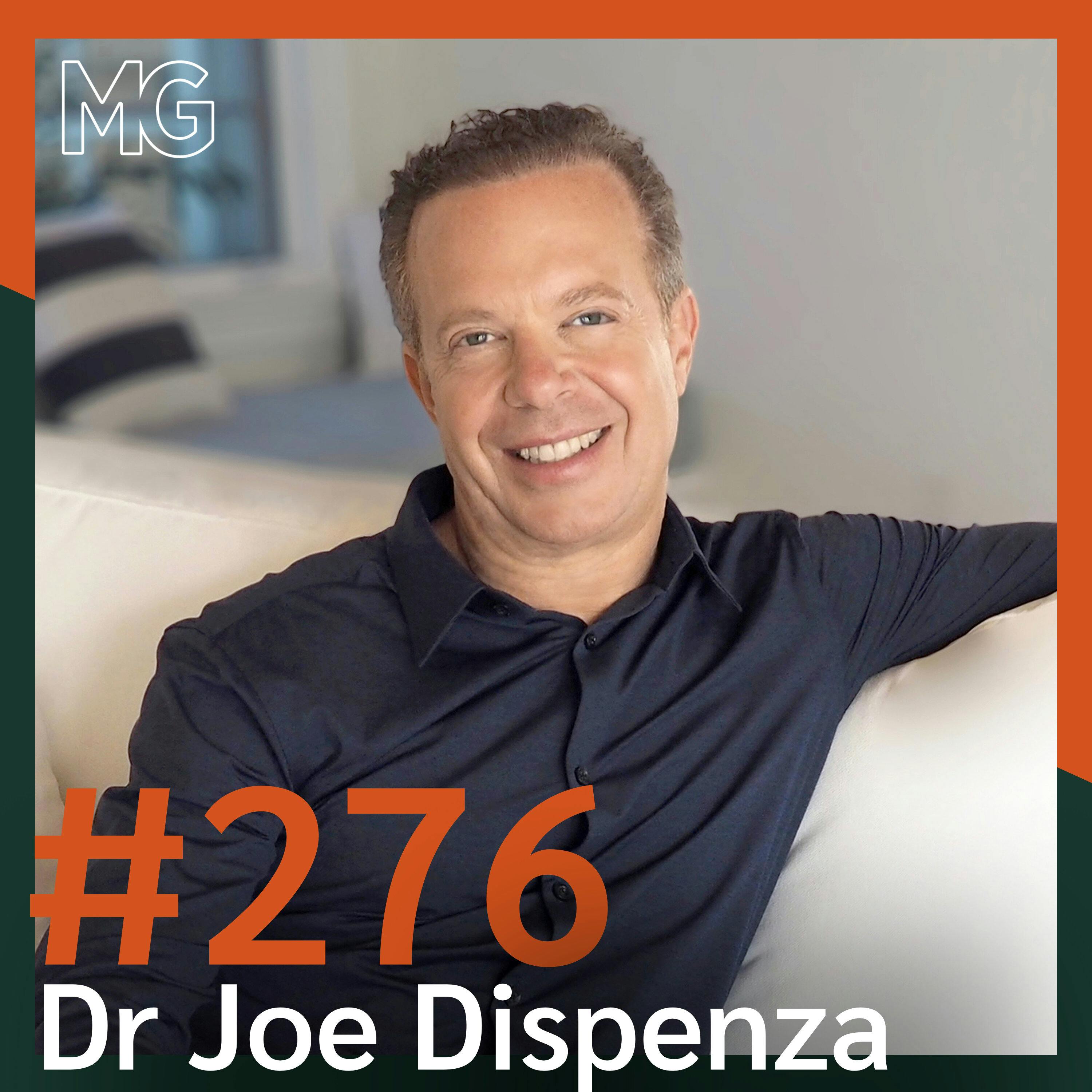 #276: How to Intentionally Create a New Reality with Dr Joe Dispenza