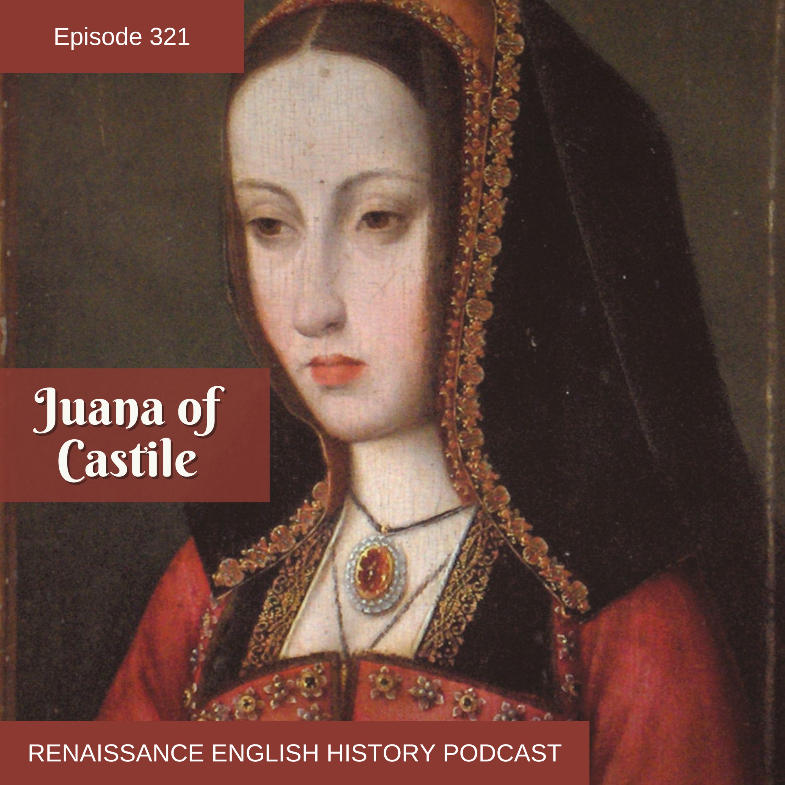 Juana of Castile: The Queen Who Was Never Allowed to Rule