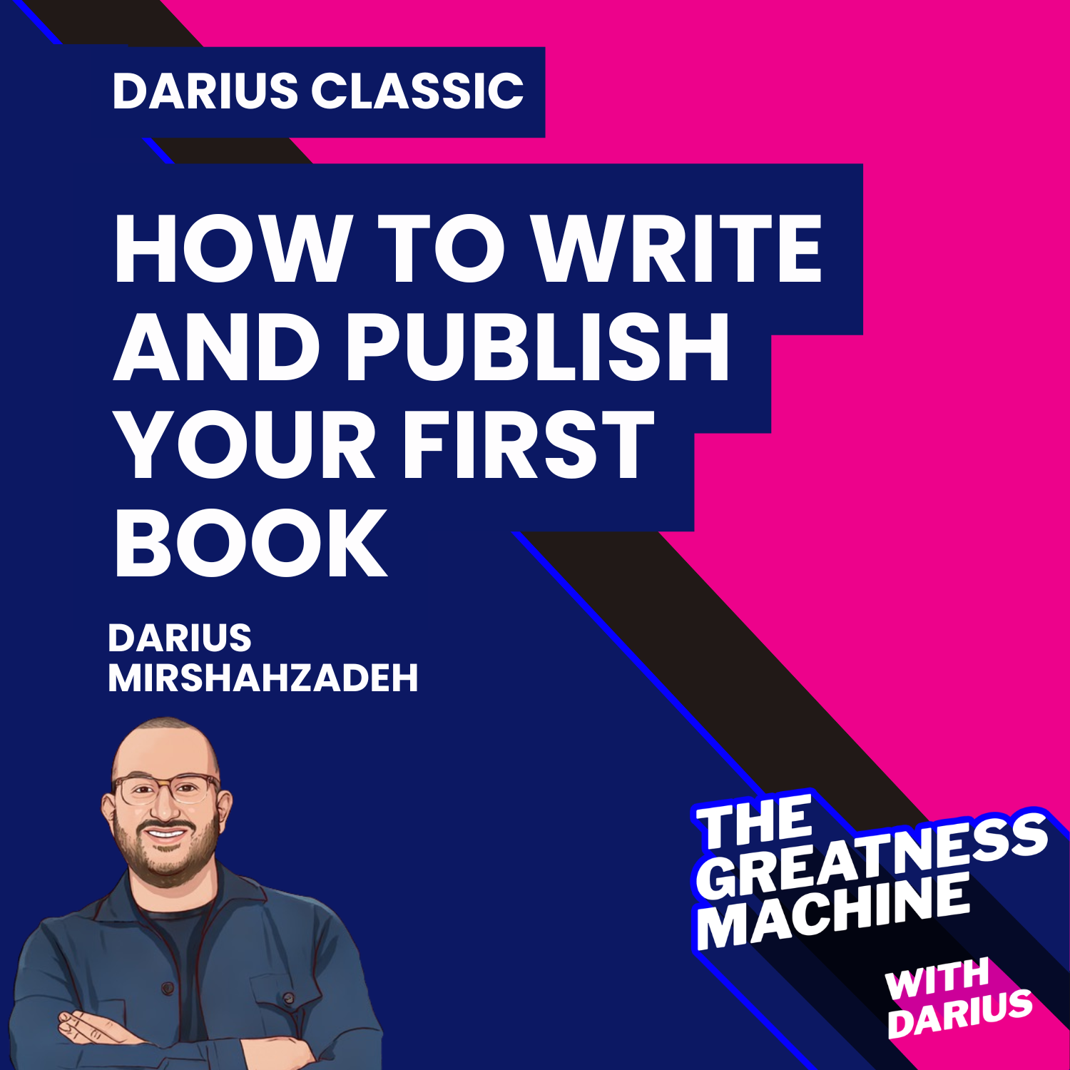 Darius Classic | How to Write and Publish Your First Book - An Inside Look Into How I Wrote My Book The Core Value Equation in 90 Days episode artwork