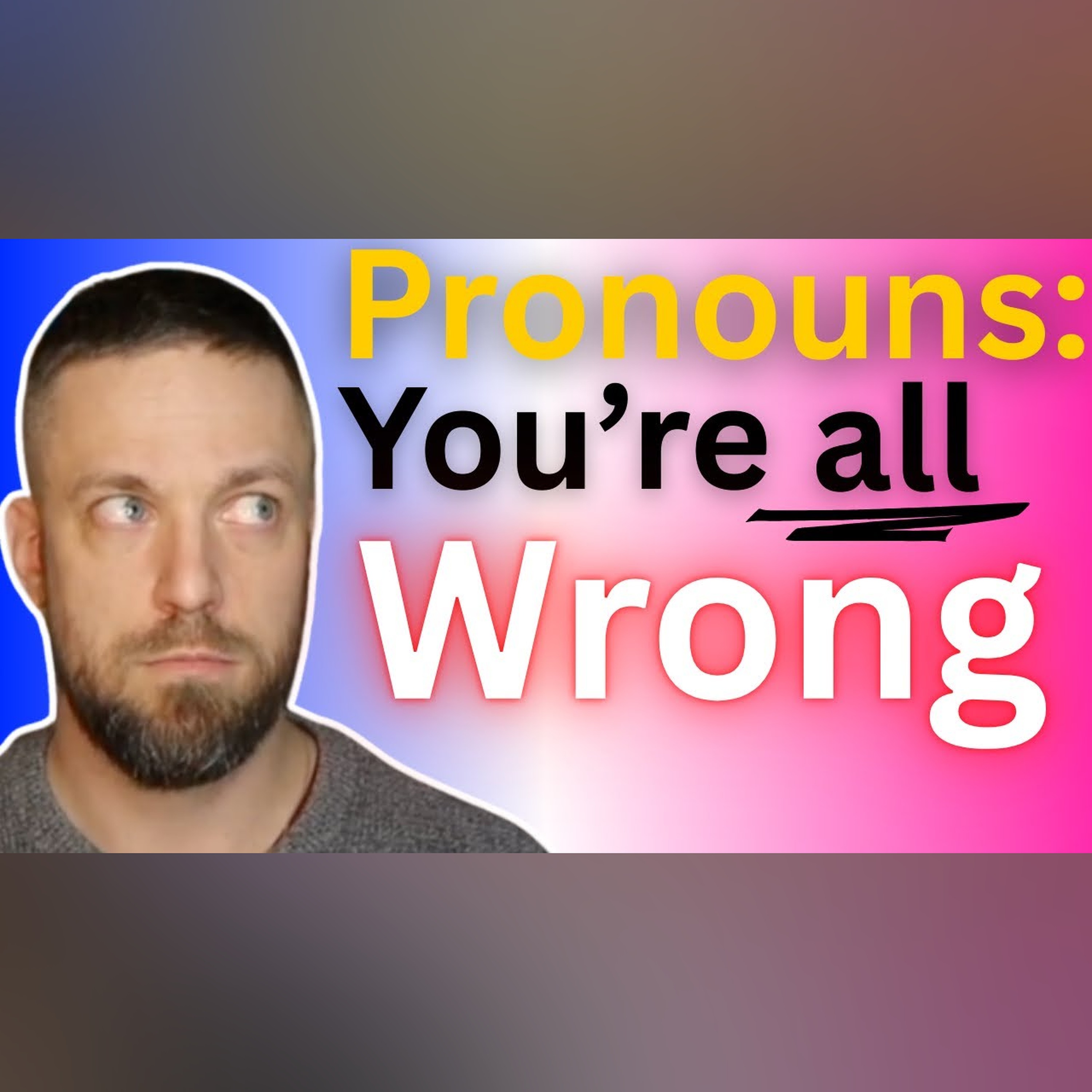 6 reasons the gender critical right and the woke left are both WRONG about pronouns