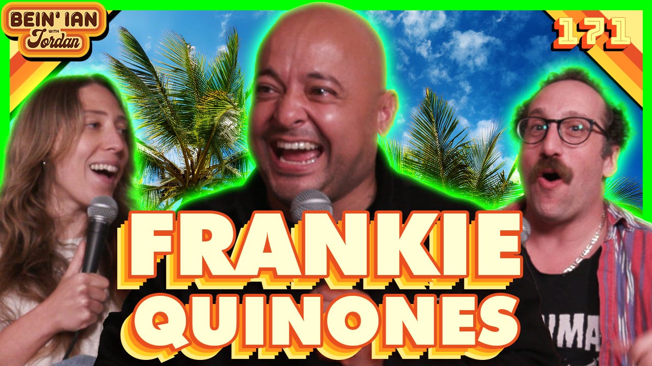 The Cholo Whisperer W/Frankie Quinones | Bein' Ian with Jordan #171 The Cholo Whisperer W/Frankie Quinones | Bein' Ian with Jordan #171