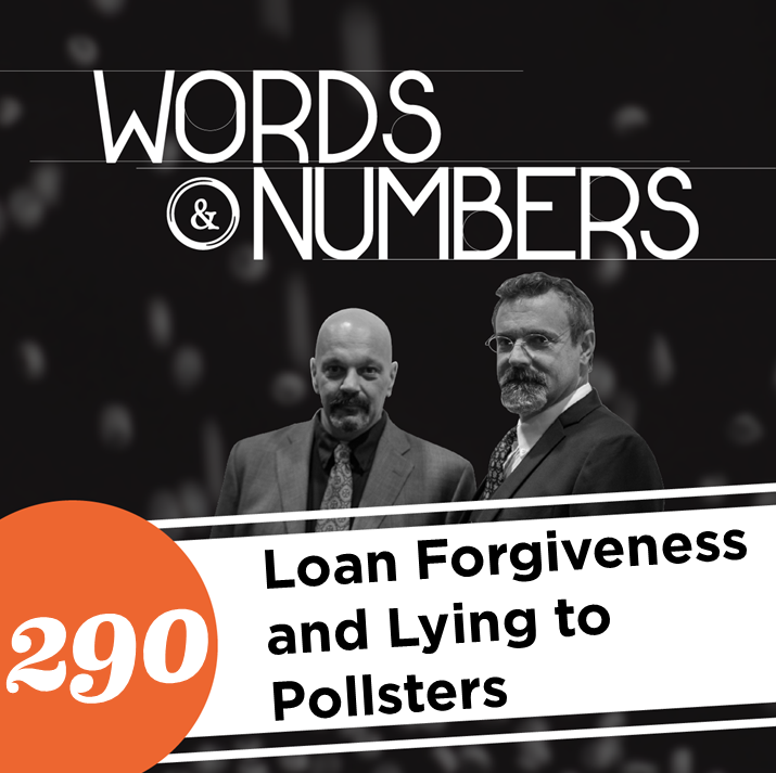 Episode 290: Loan Forgiveness and Lying to Pollsters
