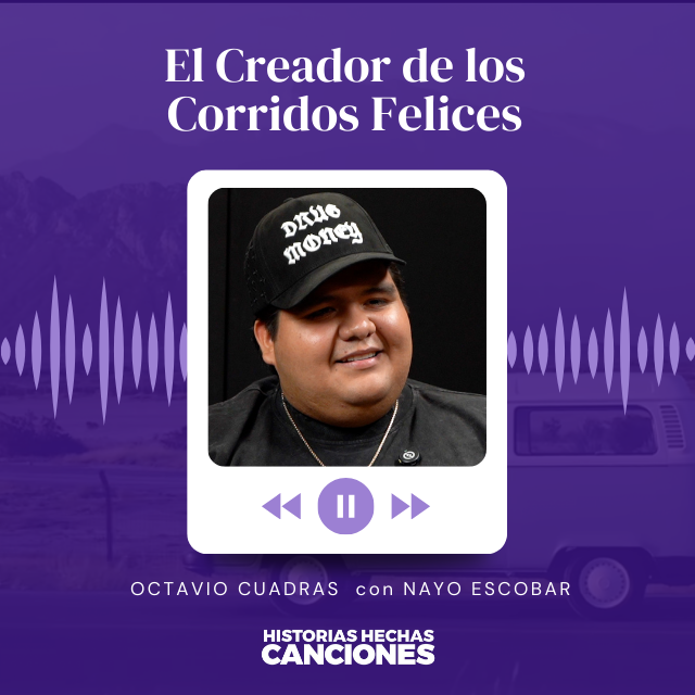 433.  El Creador de los Corridos Felices - Octavio Cuadras con Nayo Escobar