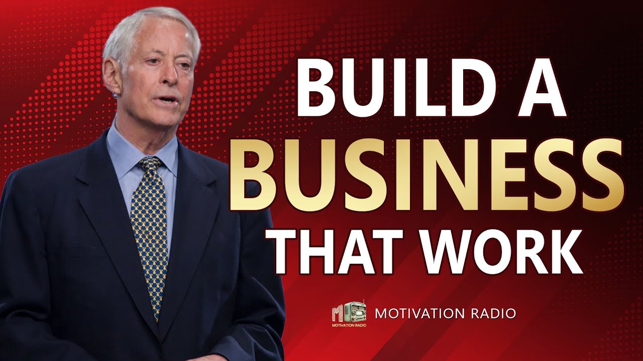 How To Build A Business That Works | Brian Tracy | Motivation Radio 2024 episode artwork