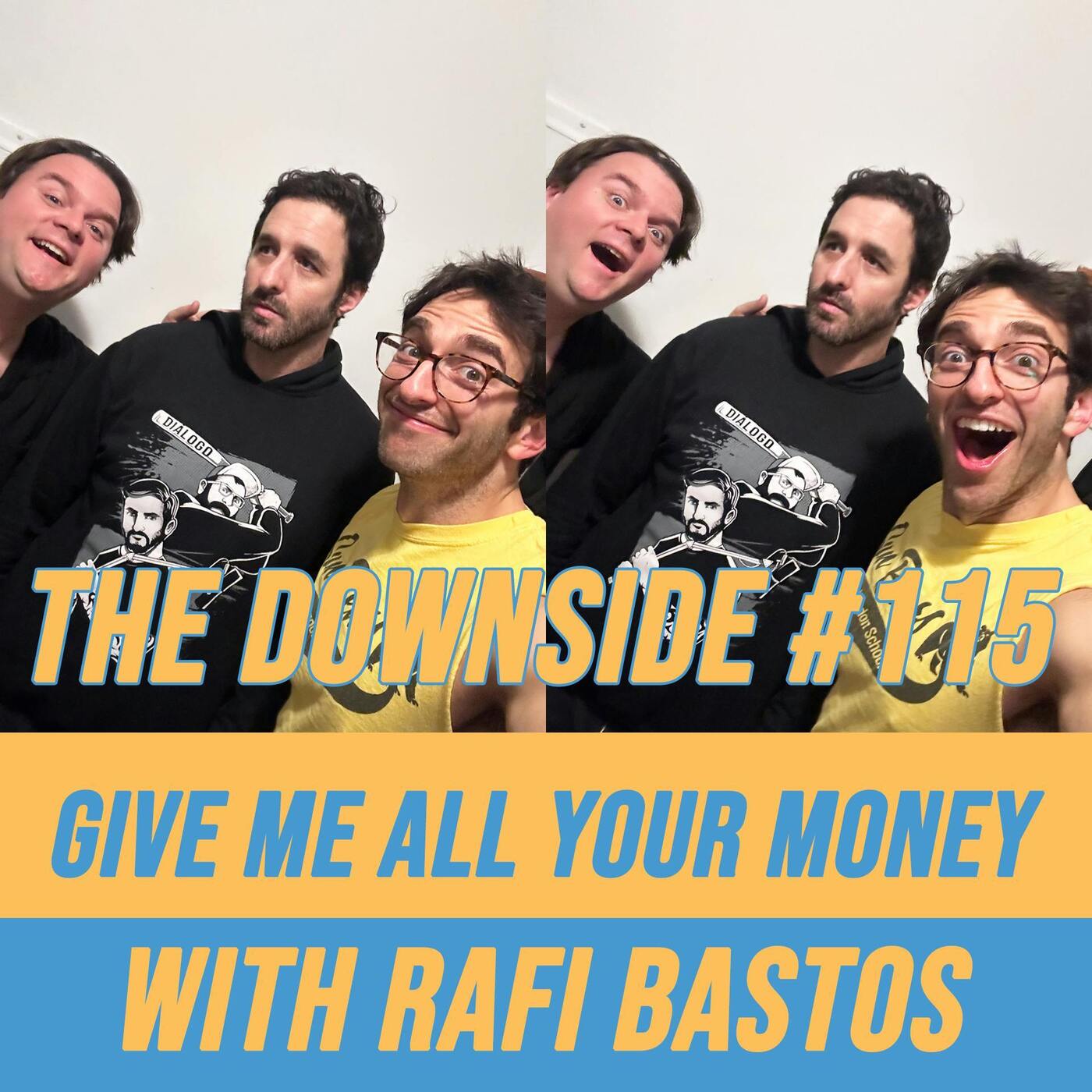 #115 Give Me All Your Money with Rafi Bastos