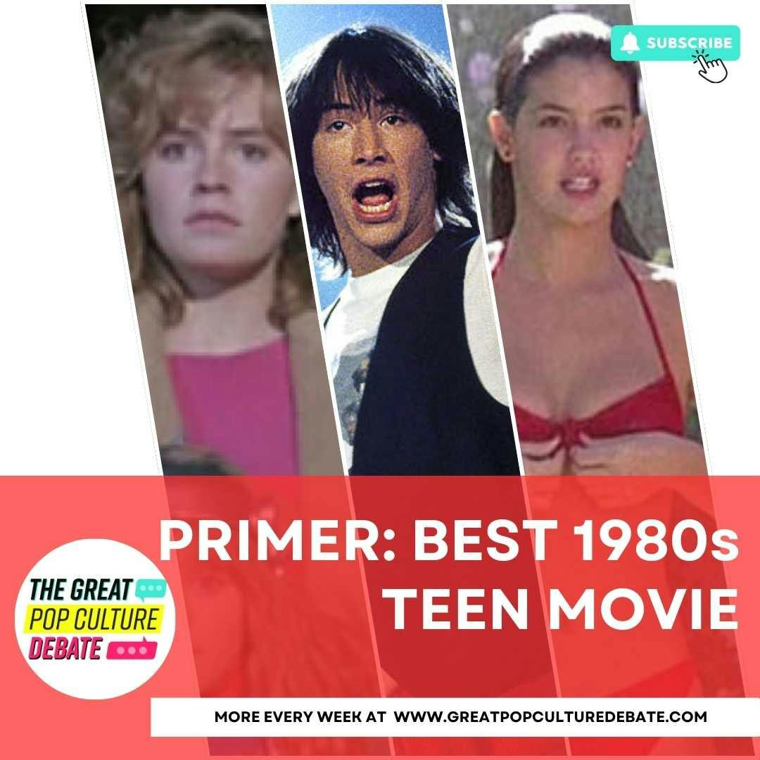 BONUS: Best 1980s Teen Movie Primer