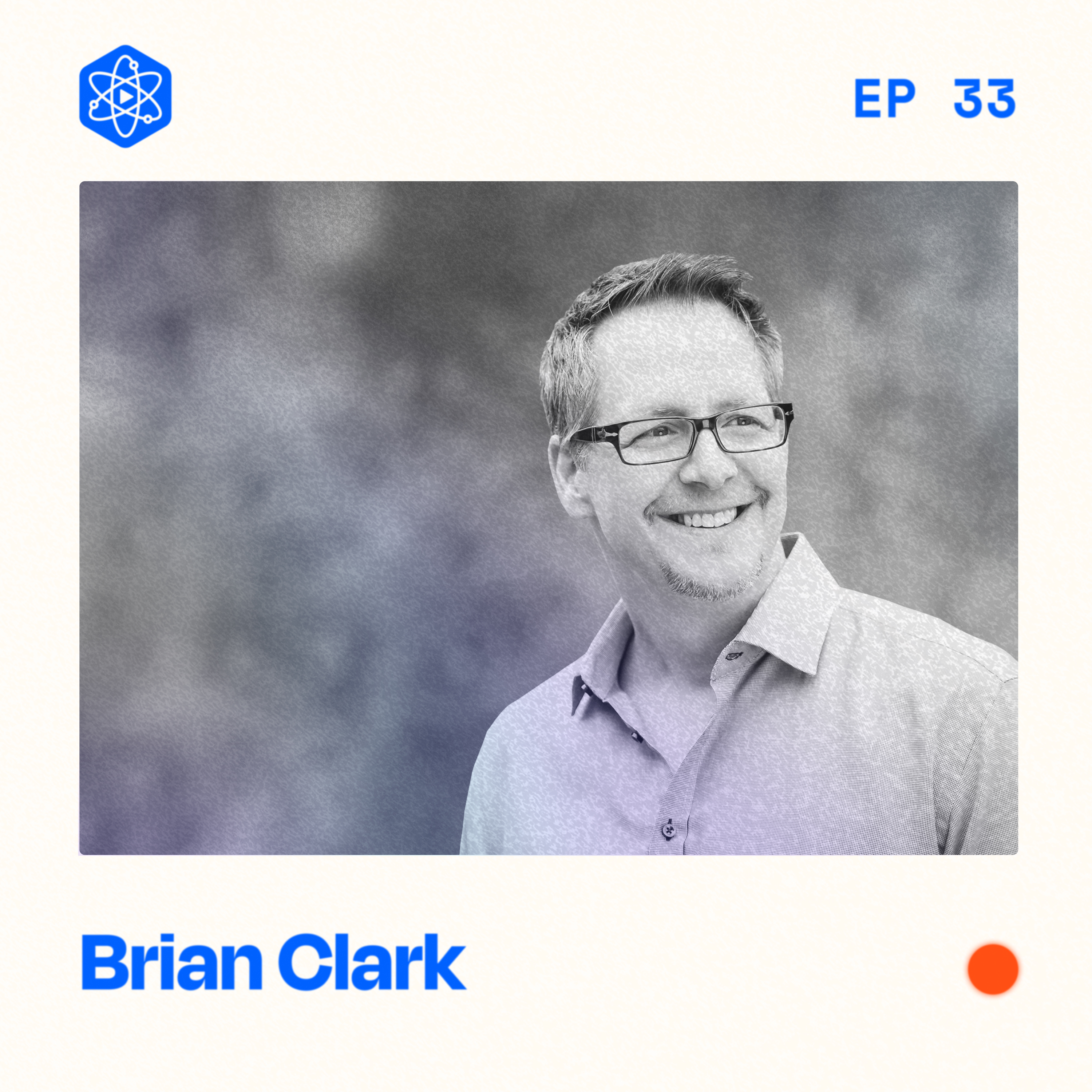 #33: Brian Clark – A content marketing pioneer talks about its evolution