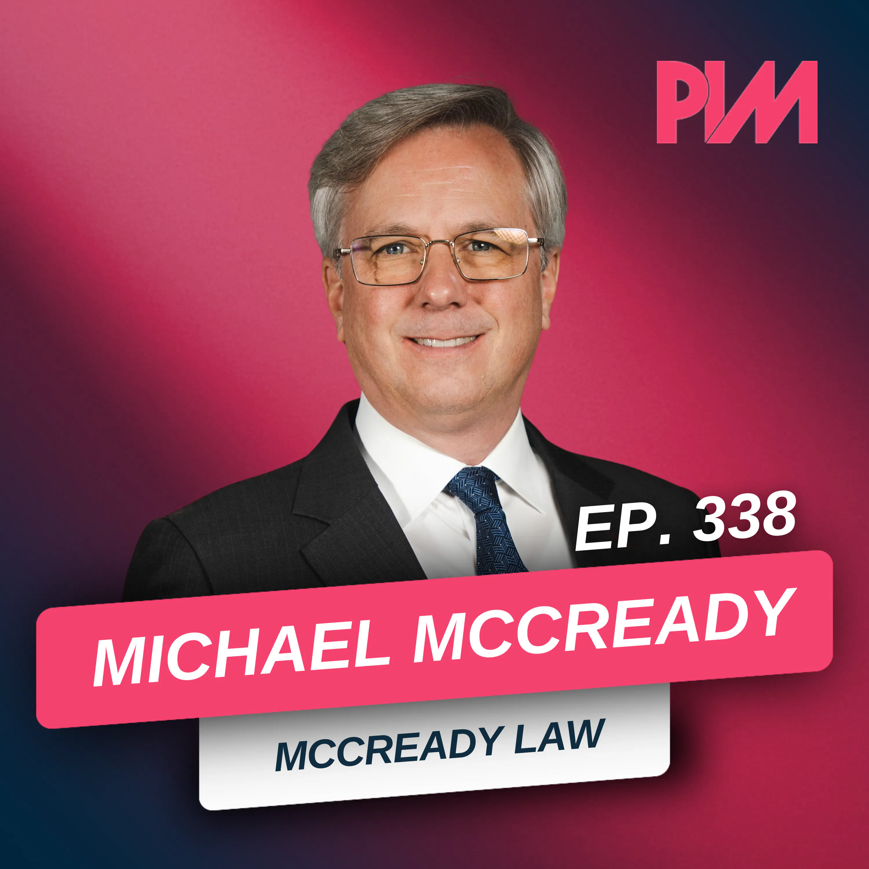 338. Grow Faster by Spending Less: Inside the Most Efficient PI Firm w/ Michael McCready — Personal Injury Mastermind w/ Chris Dreyer cover