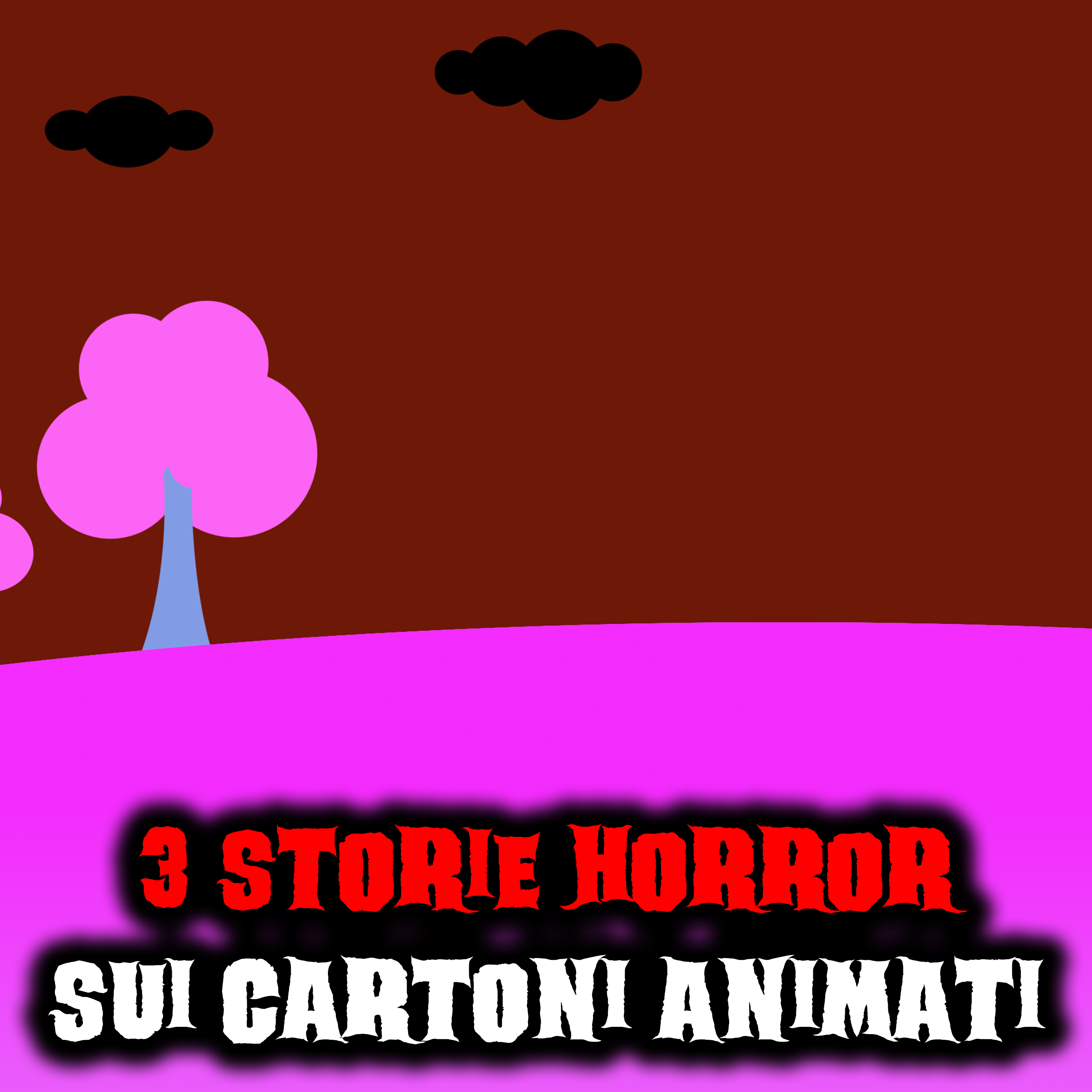 3 Storie Horror sui Cartoni Animati episode artwork