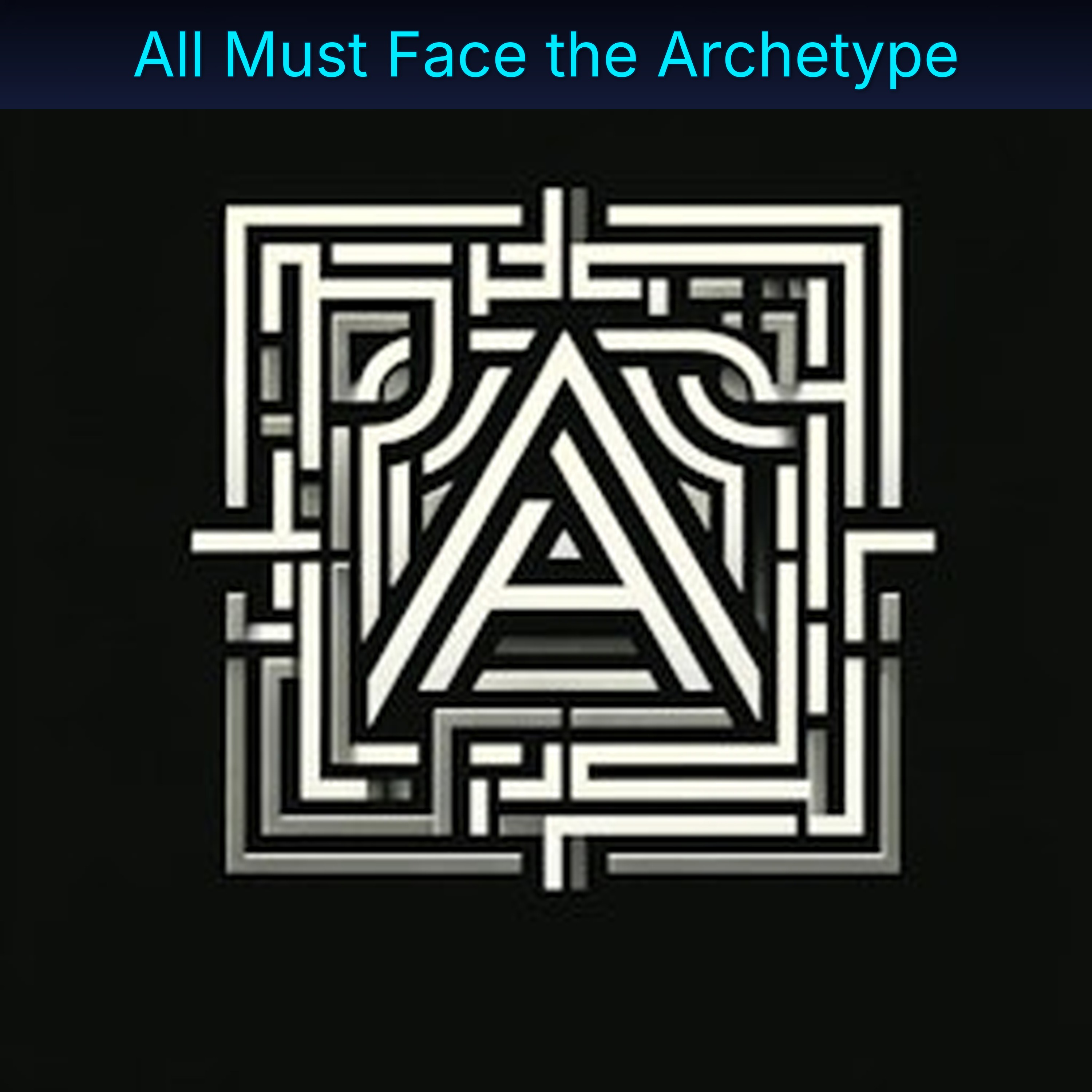 All Must Face the Archetype