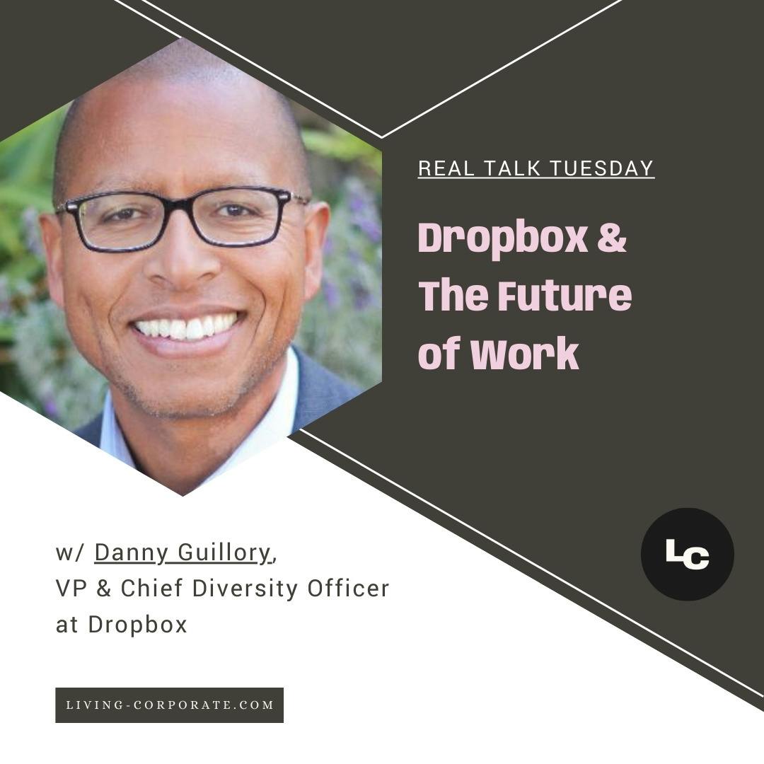 Dropbox & The Future of Work (w/ Danny Guillory)