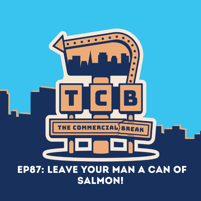 Leave Your Man A Can Of Salmon! by Commercial Break LLC 