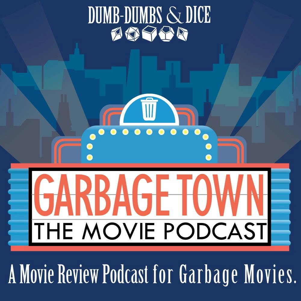 Garbage Town: The Movie Review Podcast