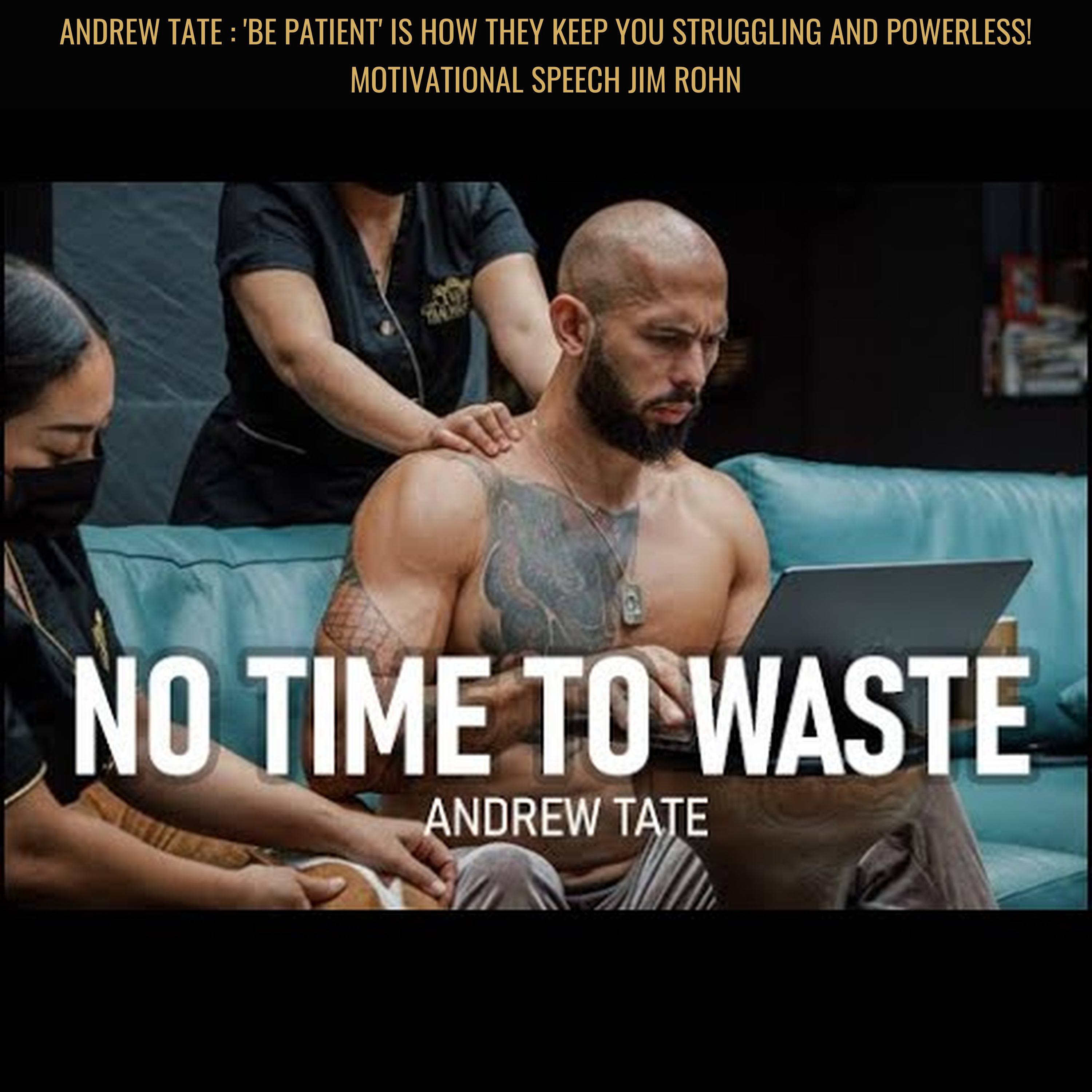 ANDREW TATE : 'BE PATIENT' Is How They Keep You Struggling and Powerless! Motivational Speech Jim Rohn