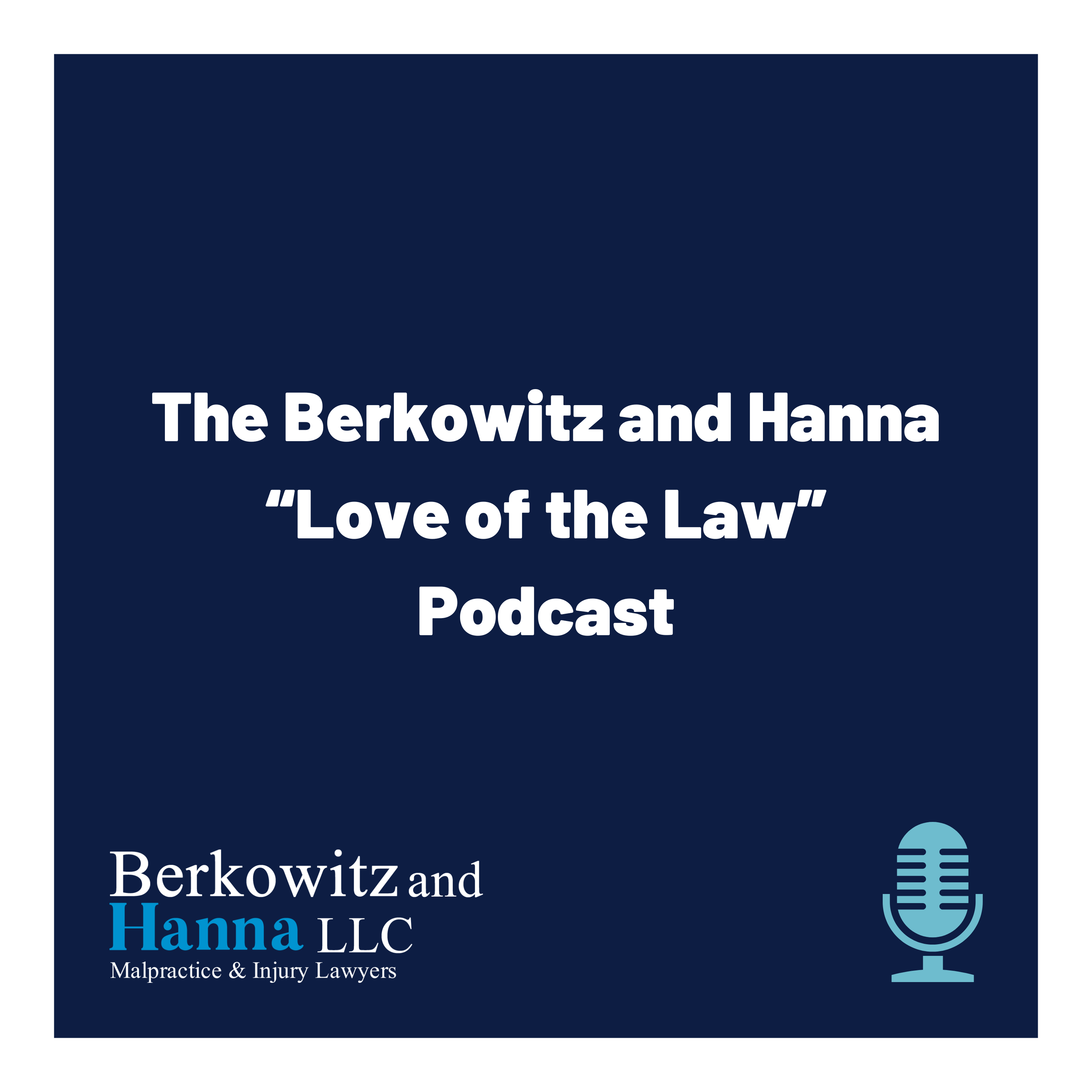 The Berkowitz and Hanna “Love of the Law” Podcast