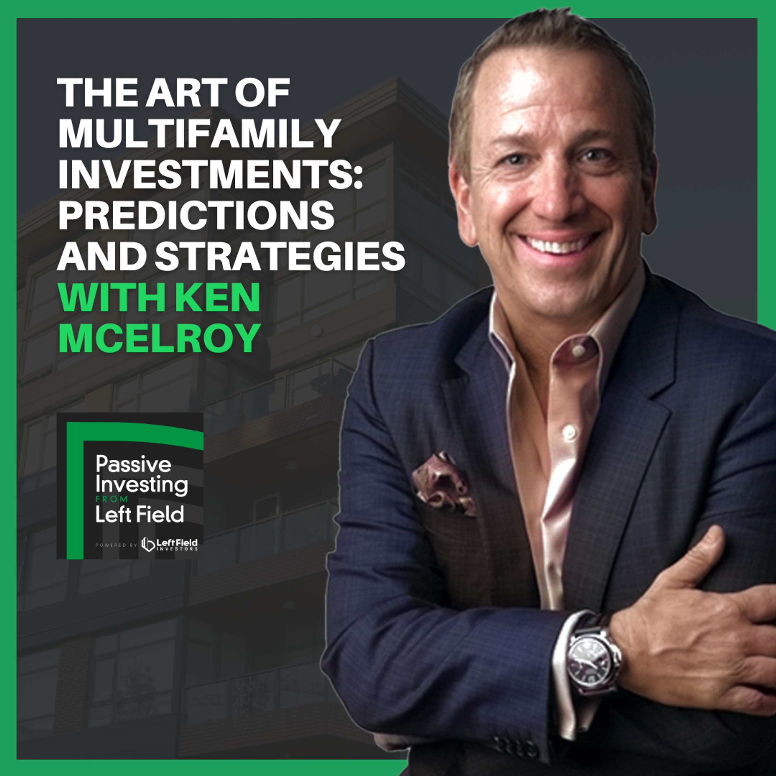 170: The Art of Multifamily Investments: Predictions and Strategies with Ken McElroy