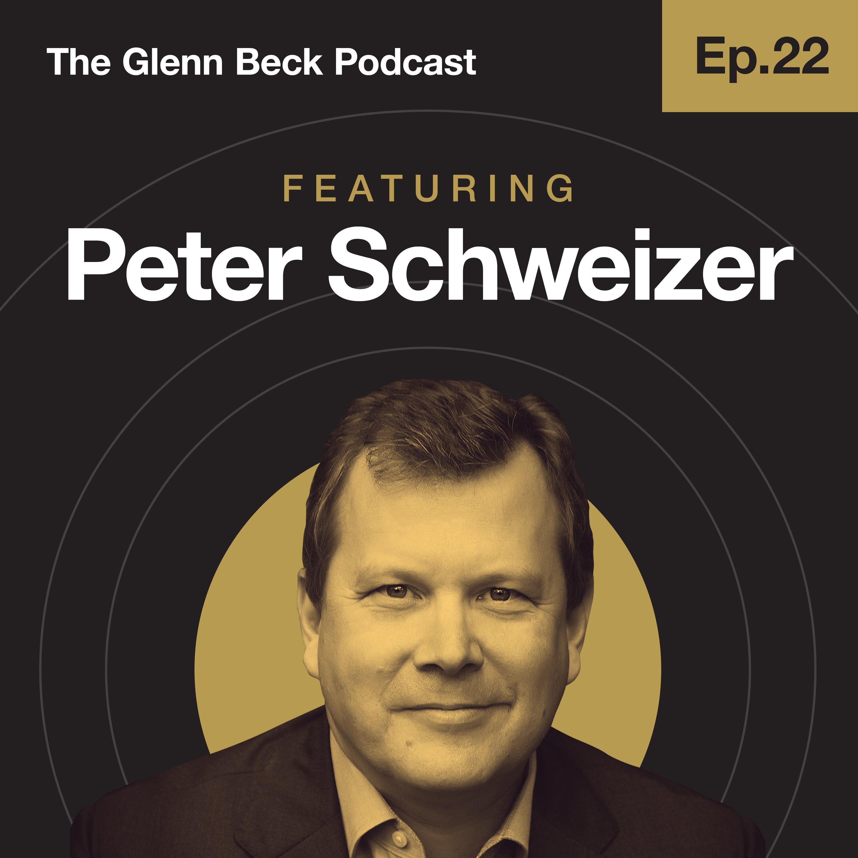 Ep 22 | Peter Schweizer | The Glenn Beck Podcast
