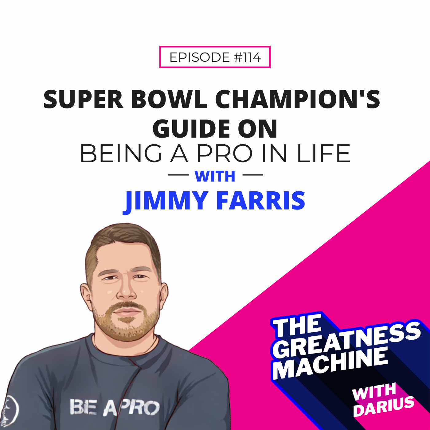 114 | Jimmy Farris | Super Bowl Champion's Guide on Being A Pro in Life episode artwork