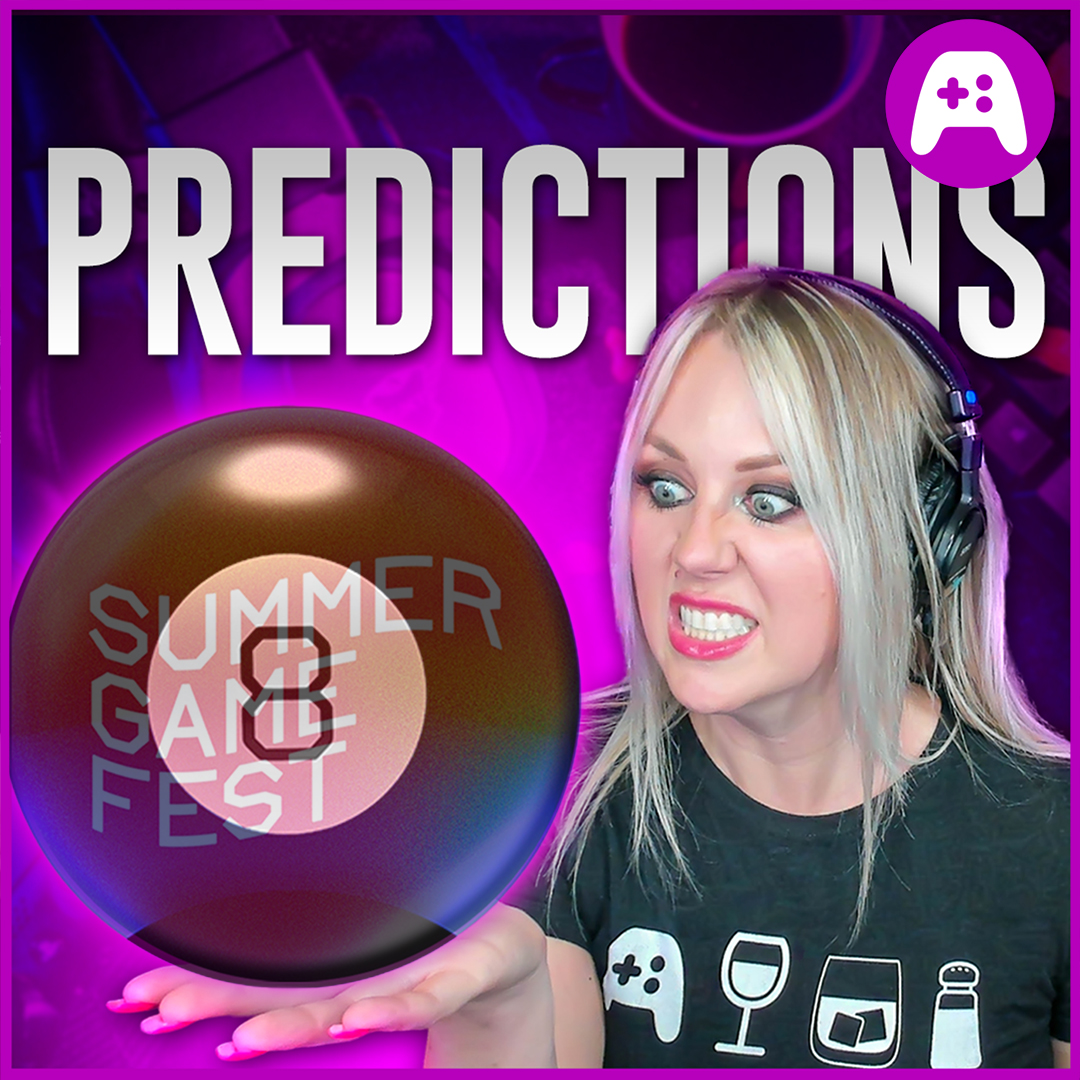Summer Game Fest Predictions by a Magic 8-Ball 2024 Edition - Ep. 368