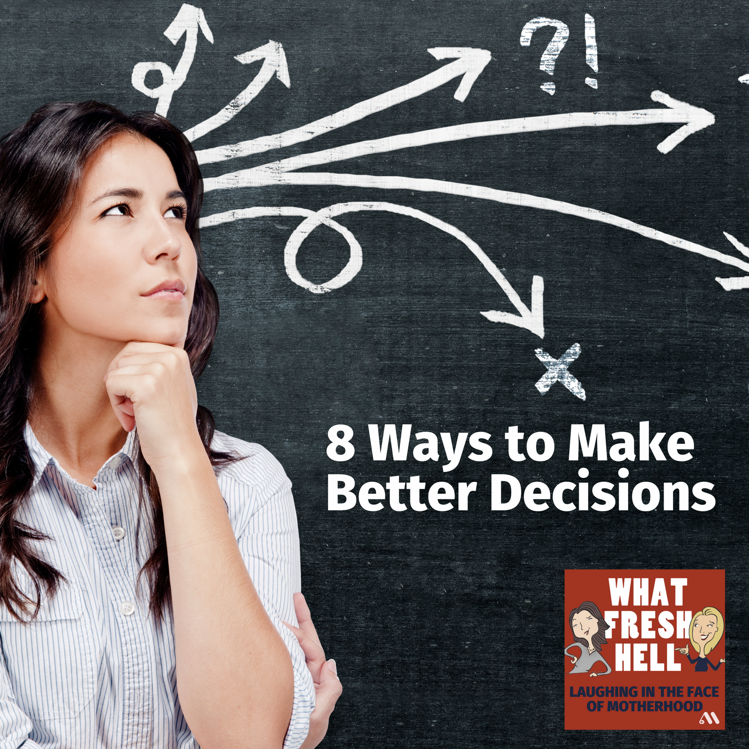 8 Ways to Make Better Decisions