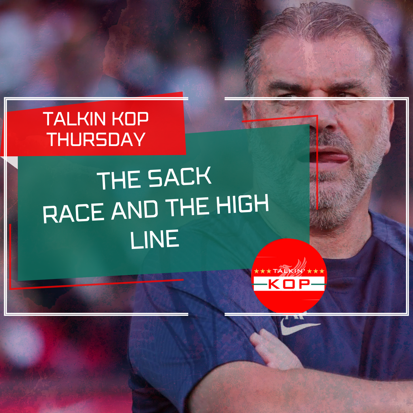 The Sack Race and The High Line | Talkin Kop episode artwork