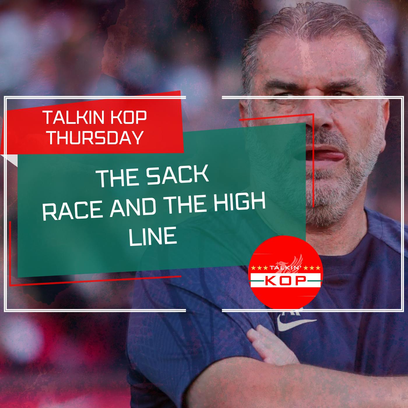 The Sack Race and The High Line | Talkin Kop