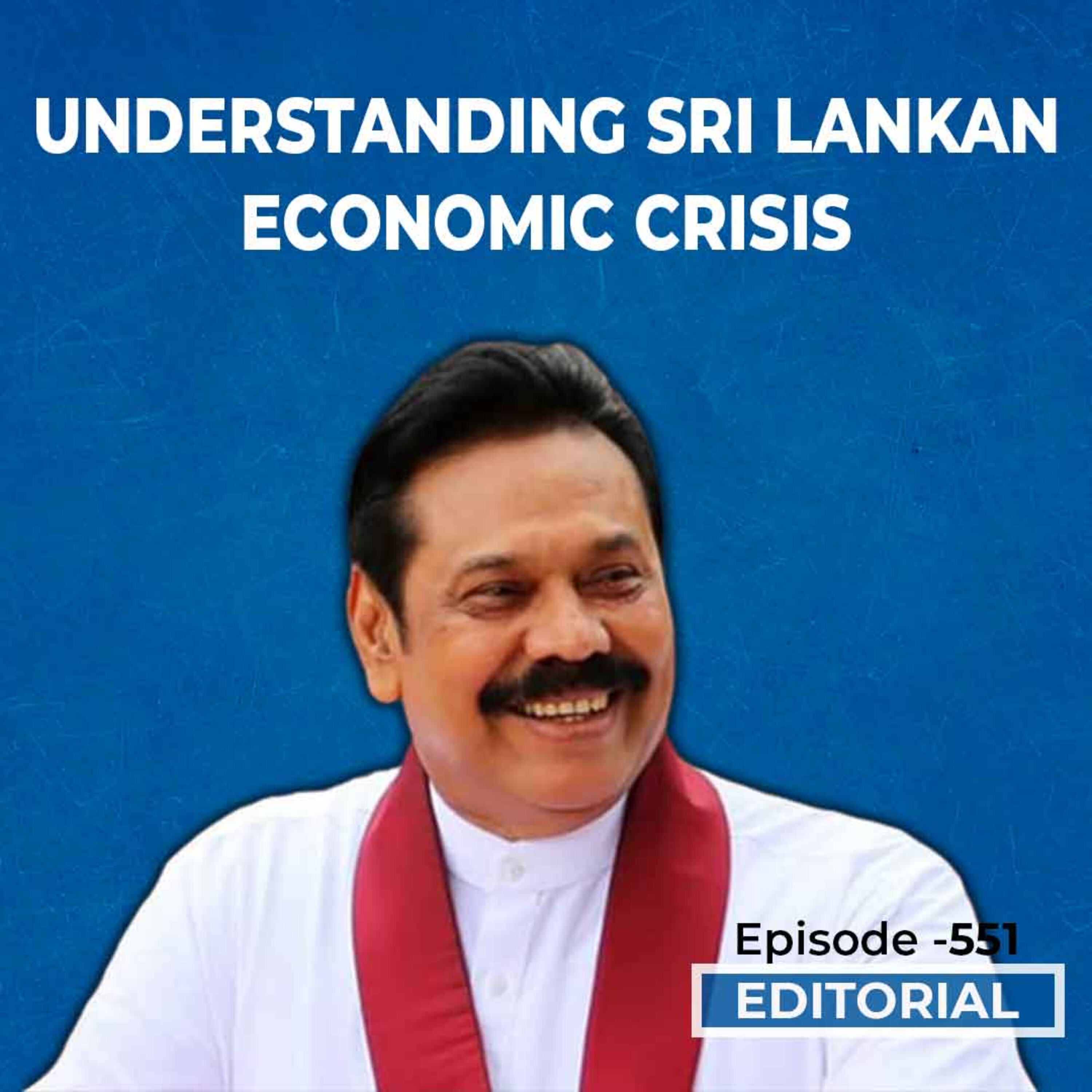 Editorial with Sujit Nair: Understanding Sri Lanka Economic Crisis episode artwork